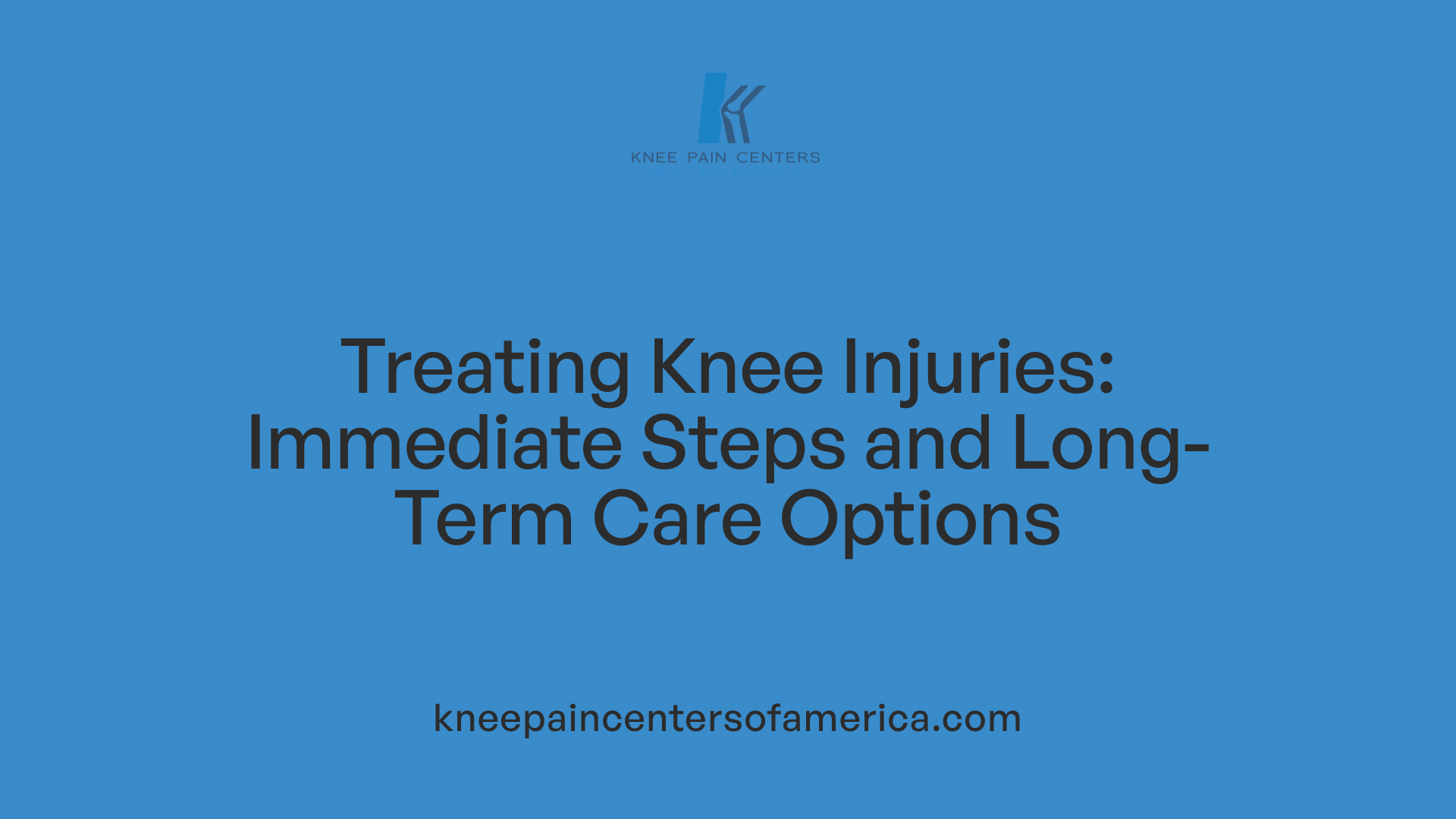 Treating Knee Injuries: Immediate Steps and Long-Term Care Options