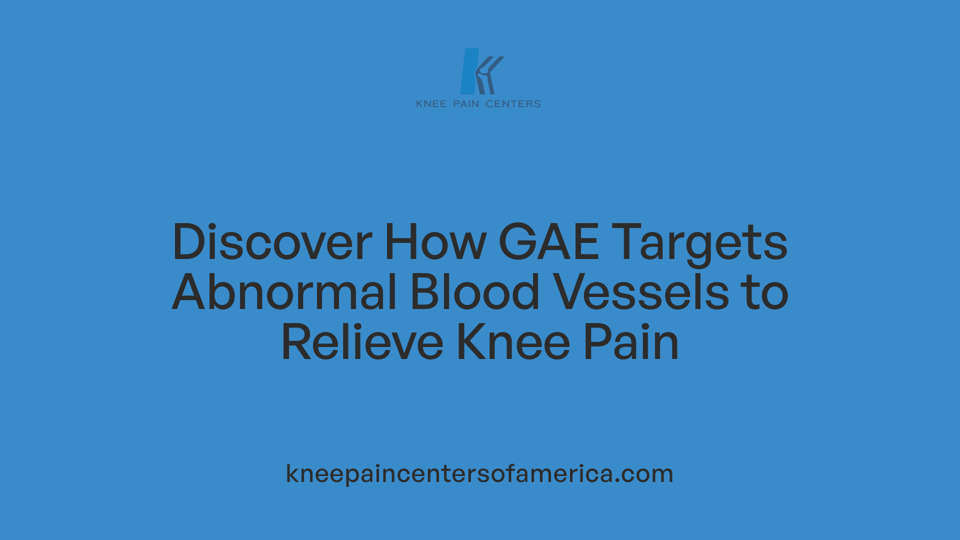 Discover How GAE Targets Abnormal Blood Vessels to Relieve Knee Pain