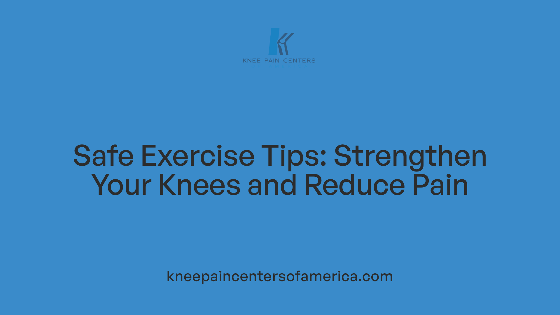 Safe Exercise Tips: Strengthen Your Knees and Reduce Pain
