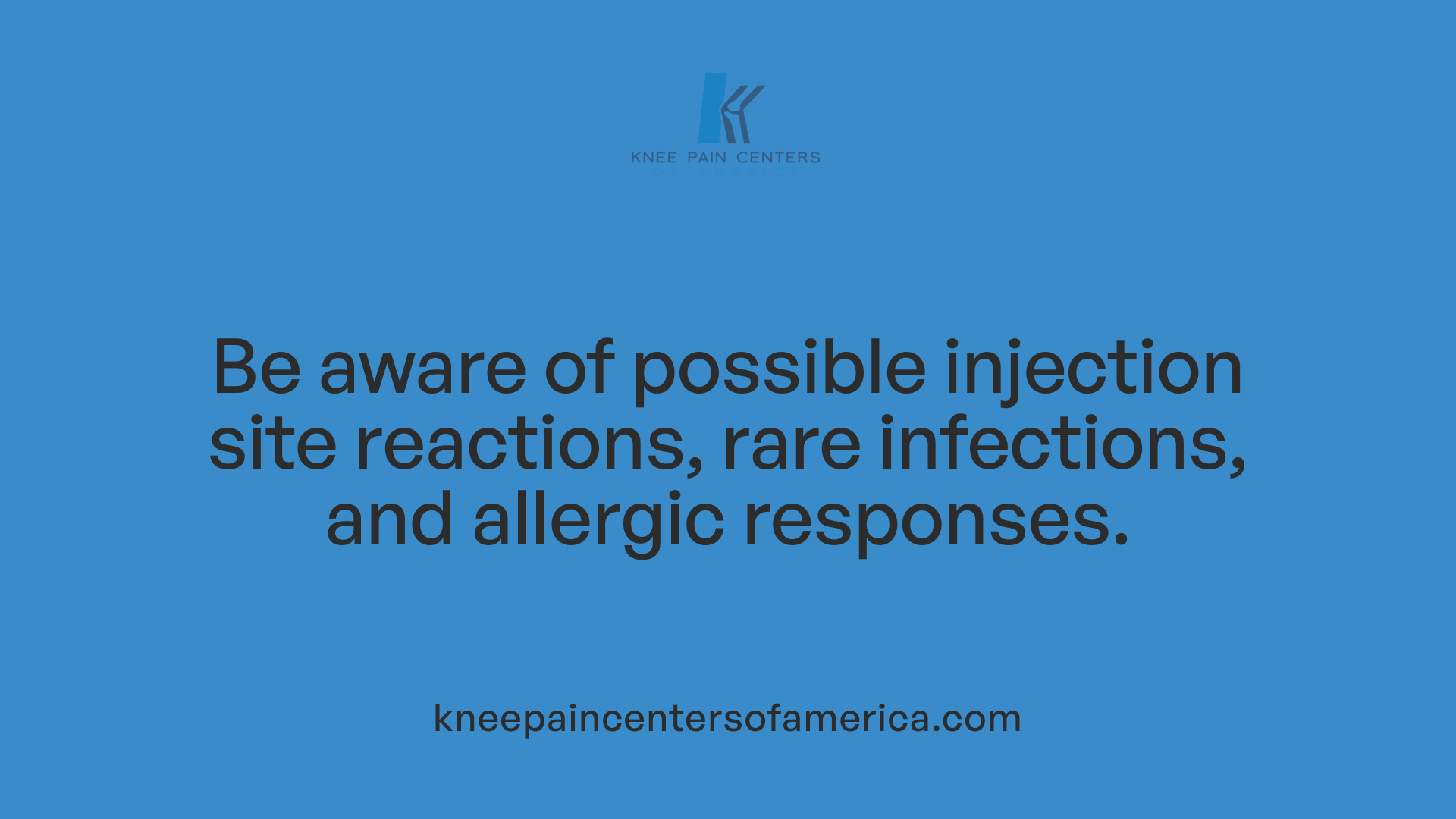 Be aware of possible injection site reactions, rare infections, and allergic responses.