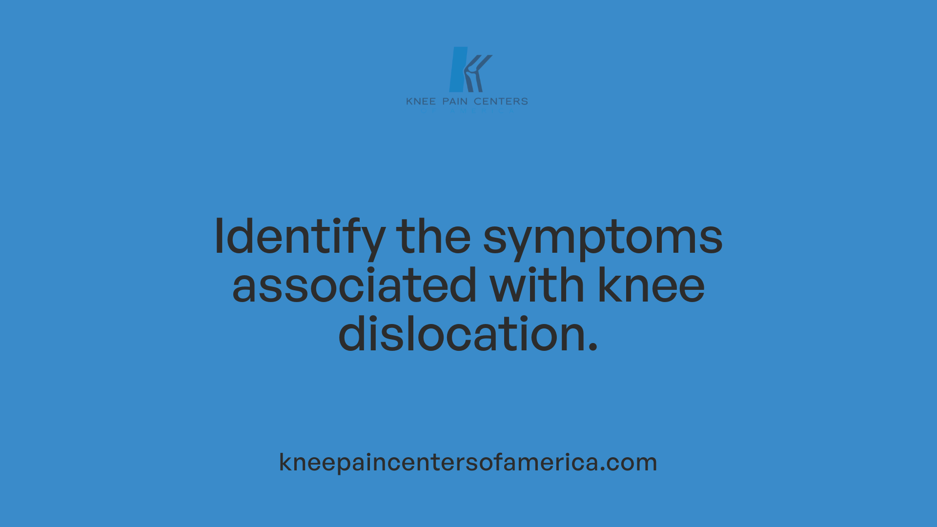 Identify the symptoms associated with knee dislocation.