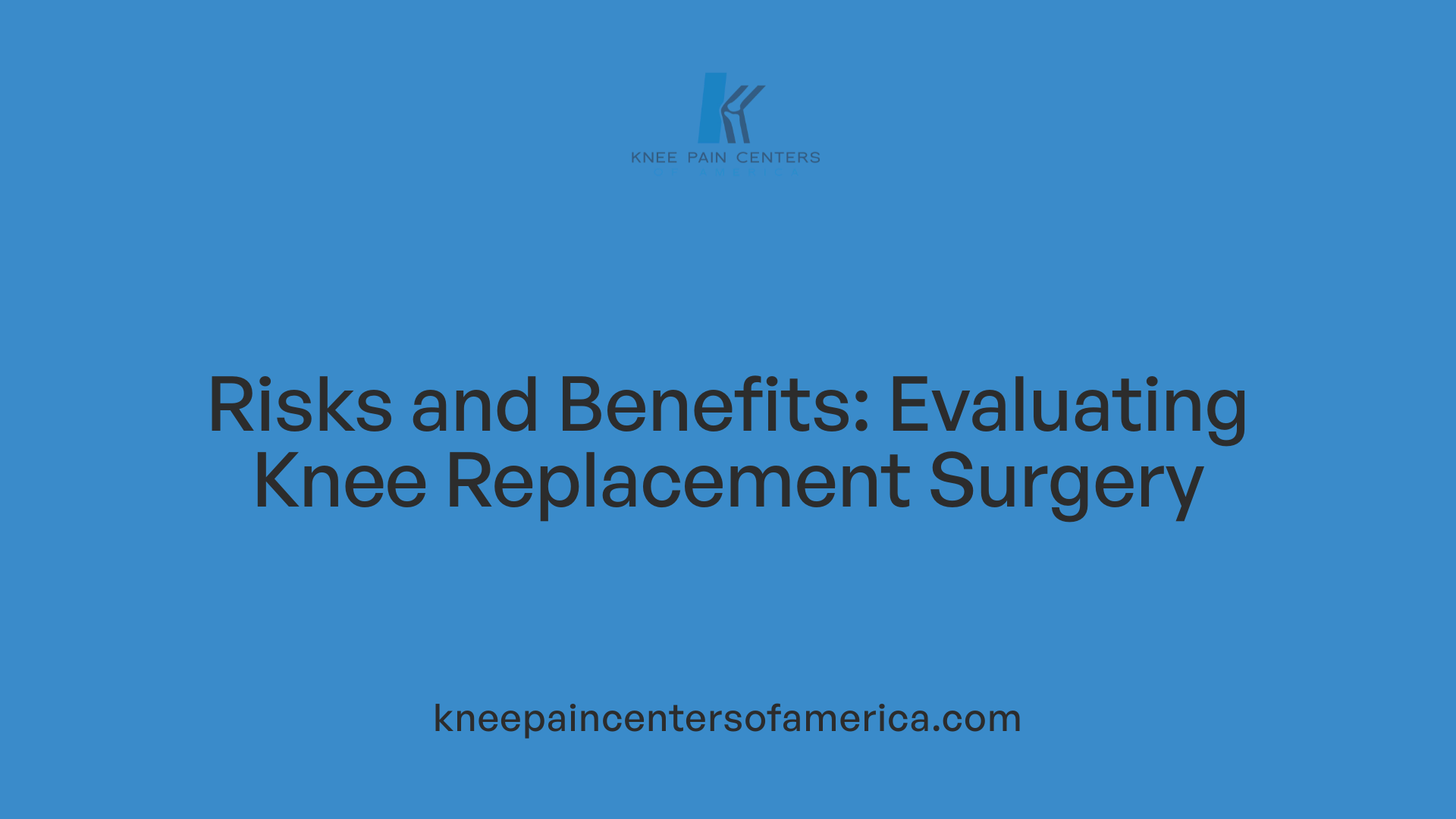 Risks and Benefits: Evaluating Knee Replacement Surgery