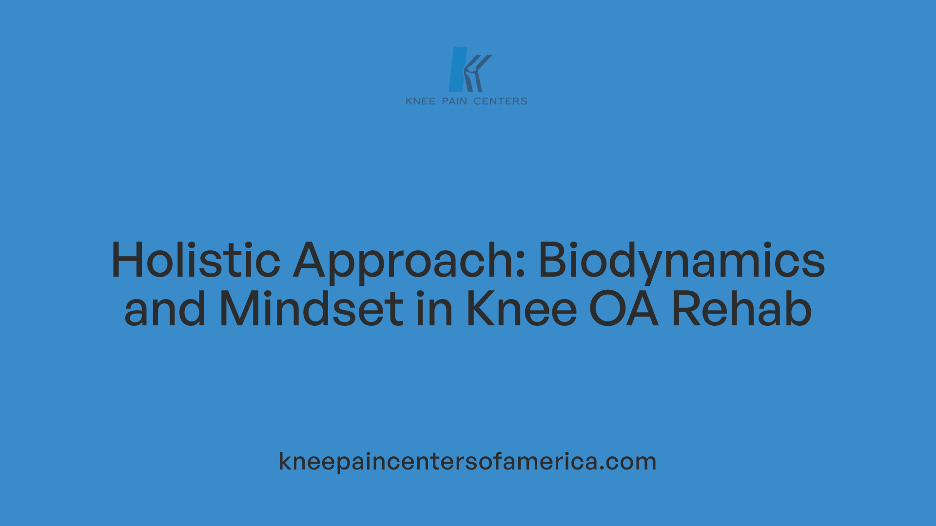 Holistic Approach: Biodynamics and Mindset in Knee OA Rehab