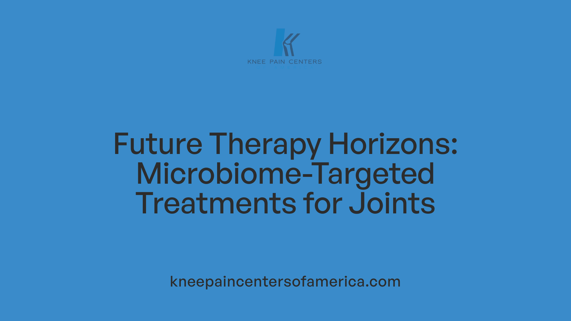 Future Therapy Horizons: Microbiome-Targeted Treatments for Joints