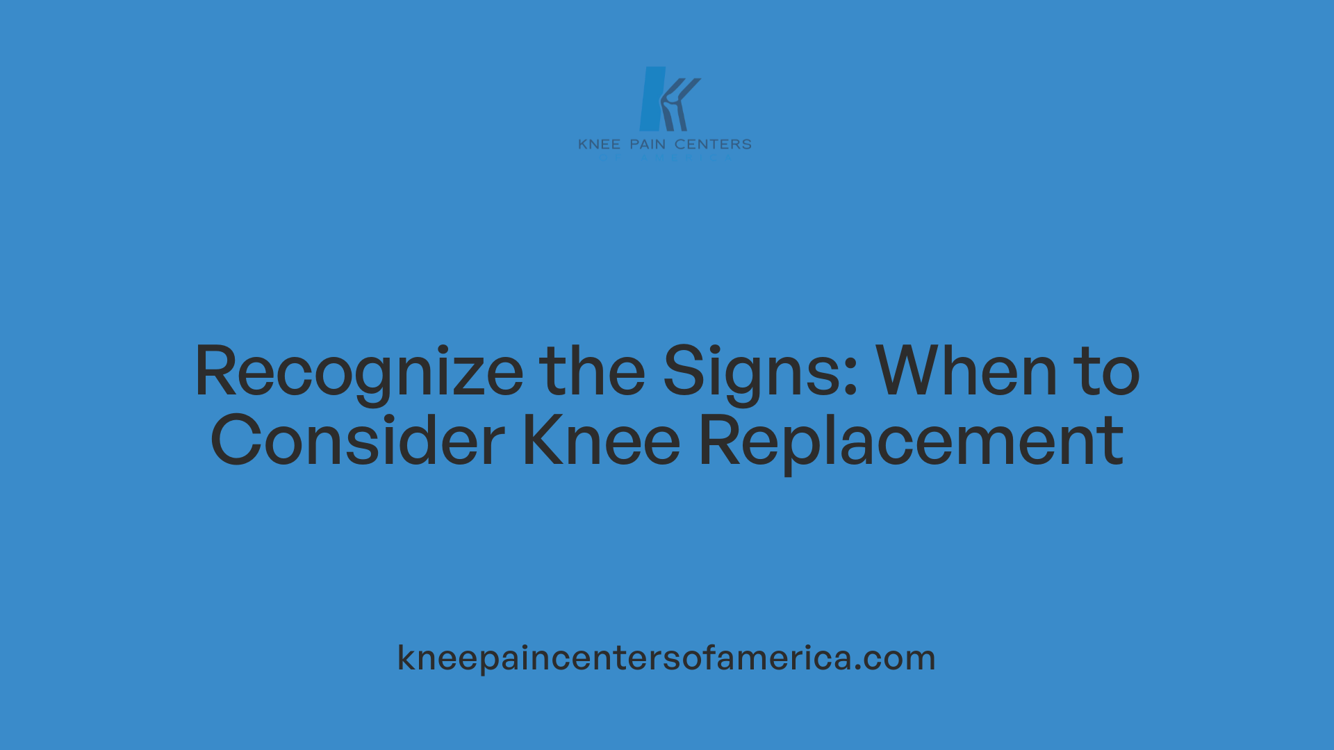 Recognize the Signs: When to Consider Knee Replacement