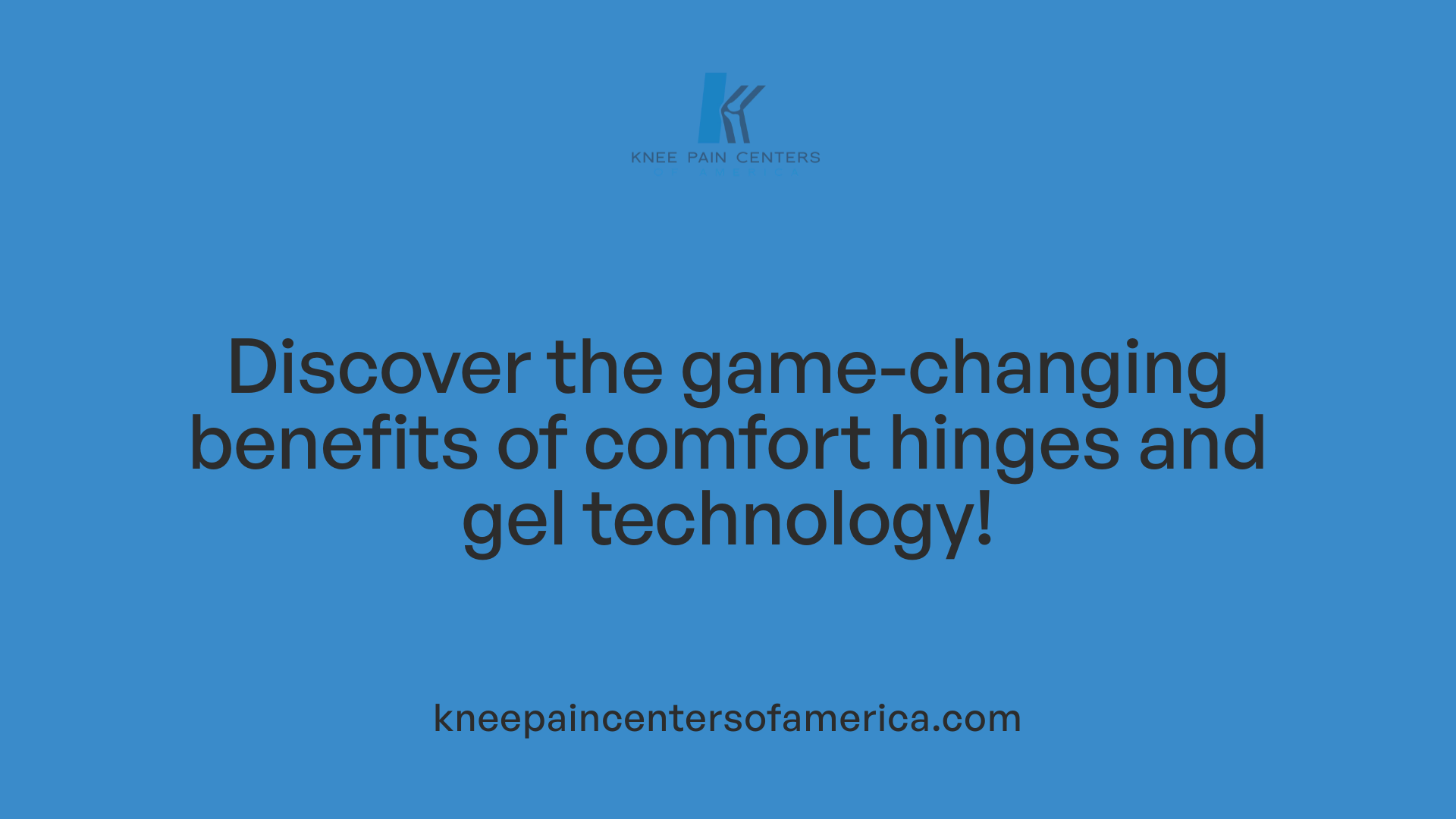 Discover the game-changing benefits of comfort hinges and gel technology!