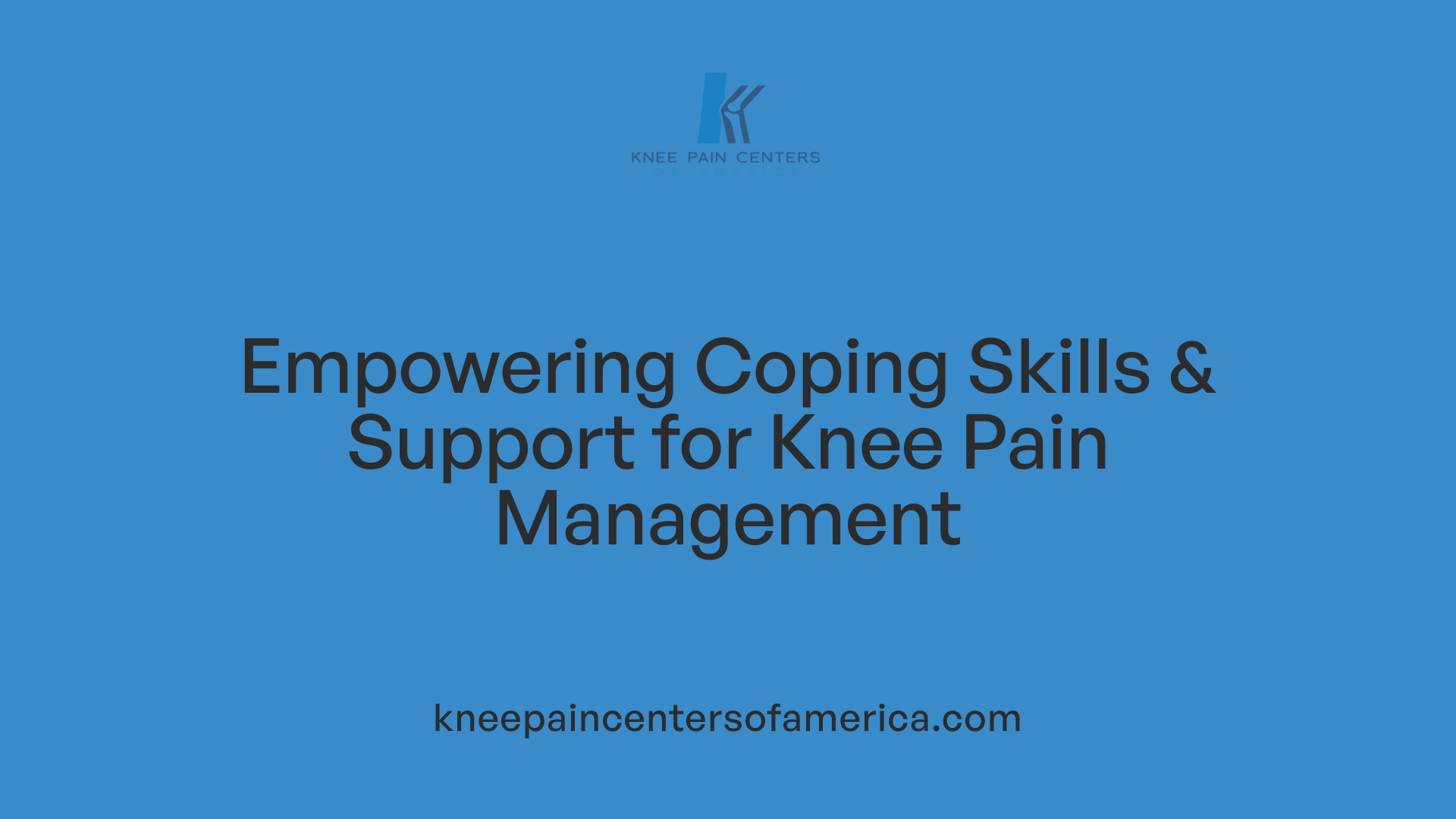 Empowering Coping Skills &amp; Support for Knee Pain Management