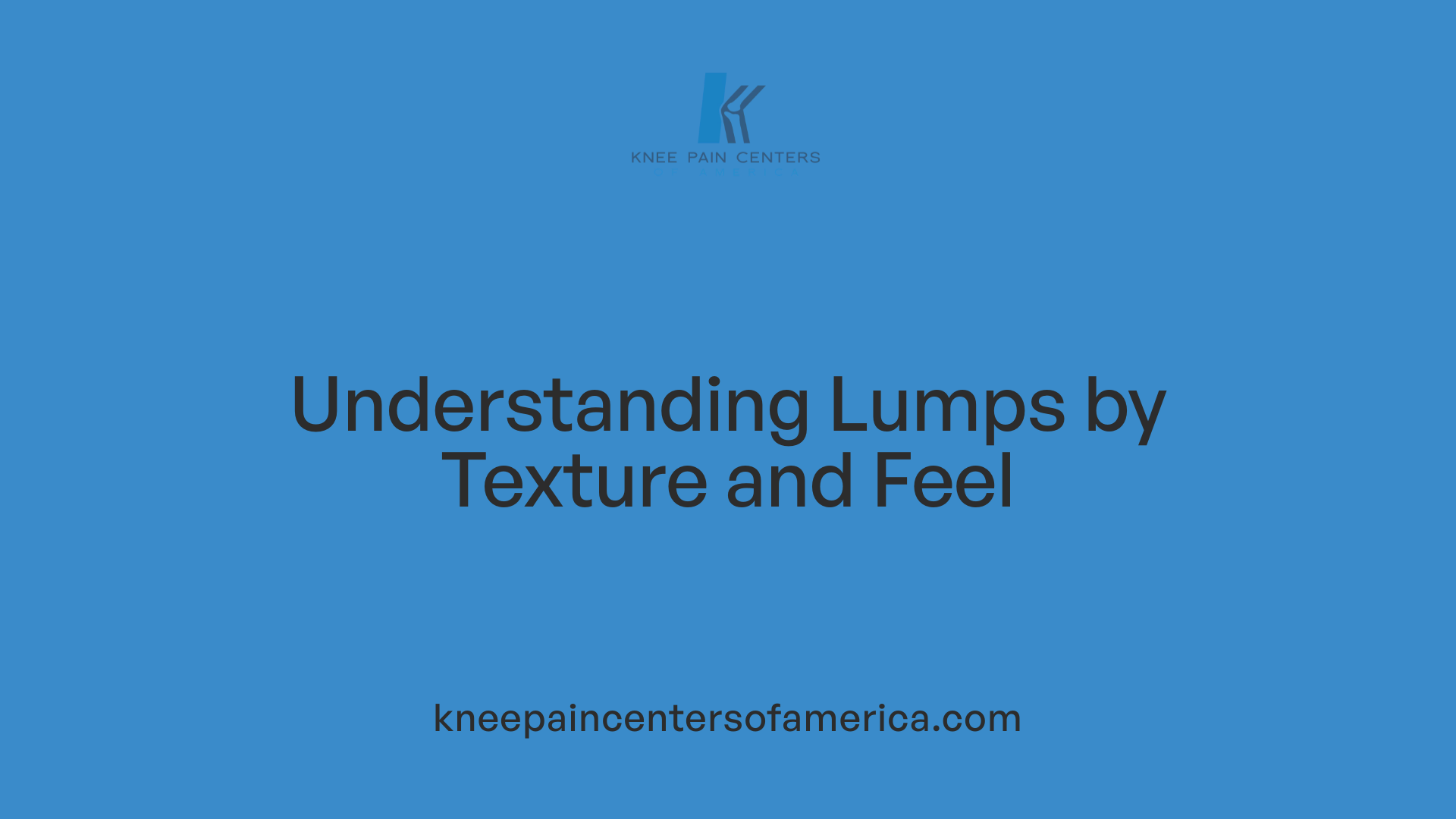 Understanding Lumps by Texture and Feel
