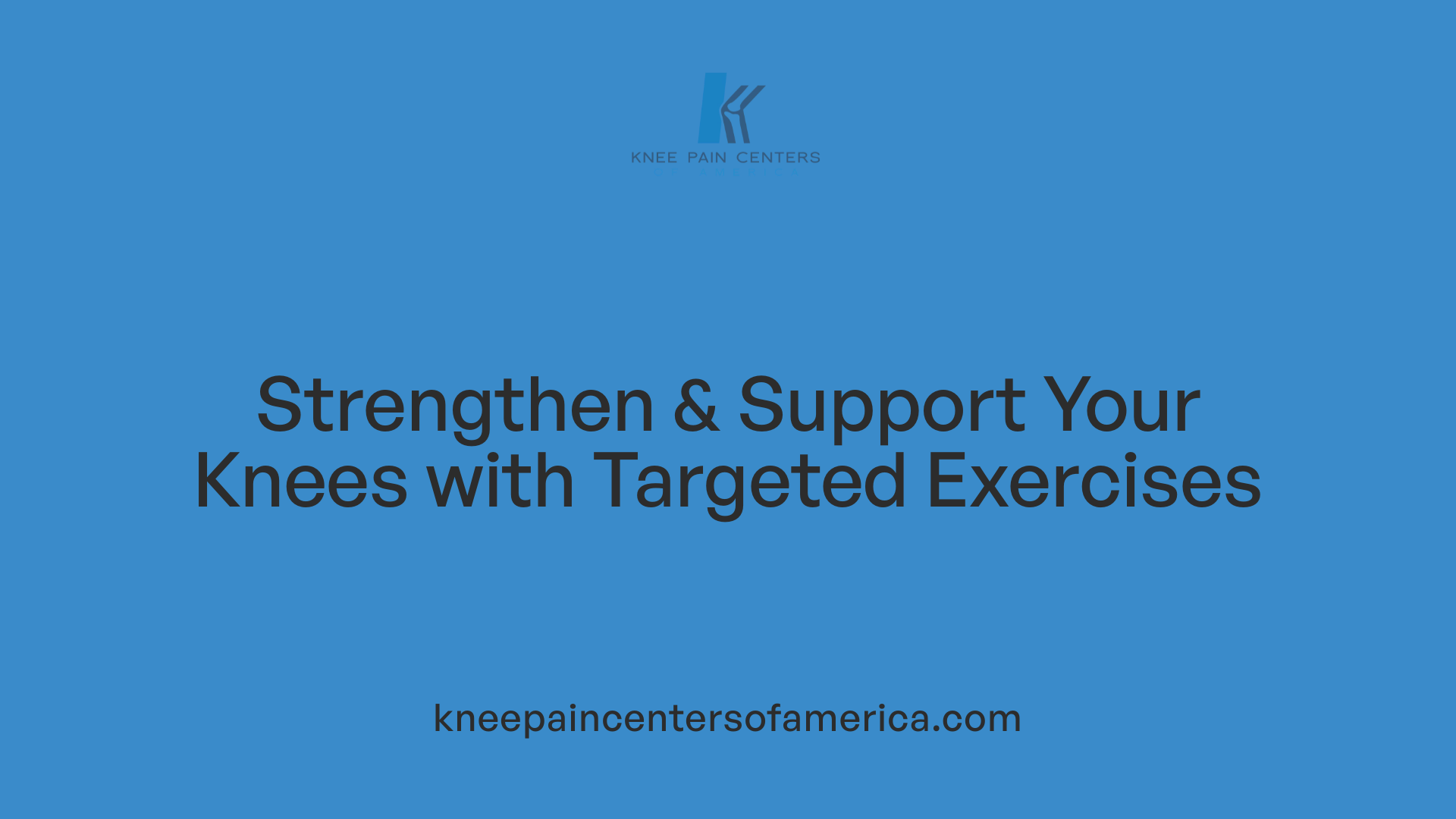 Strengthen &amp; Support Your Knees with Targeted Exercises
