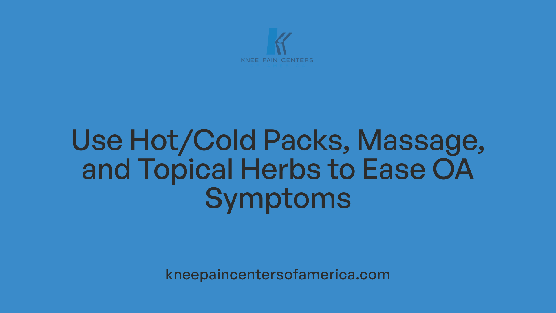 Use Hot/Cold Packs, Massage, and Topical Herbs to Ease OA Symptoms