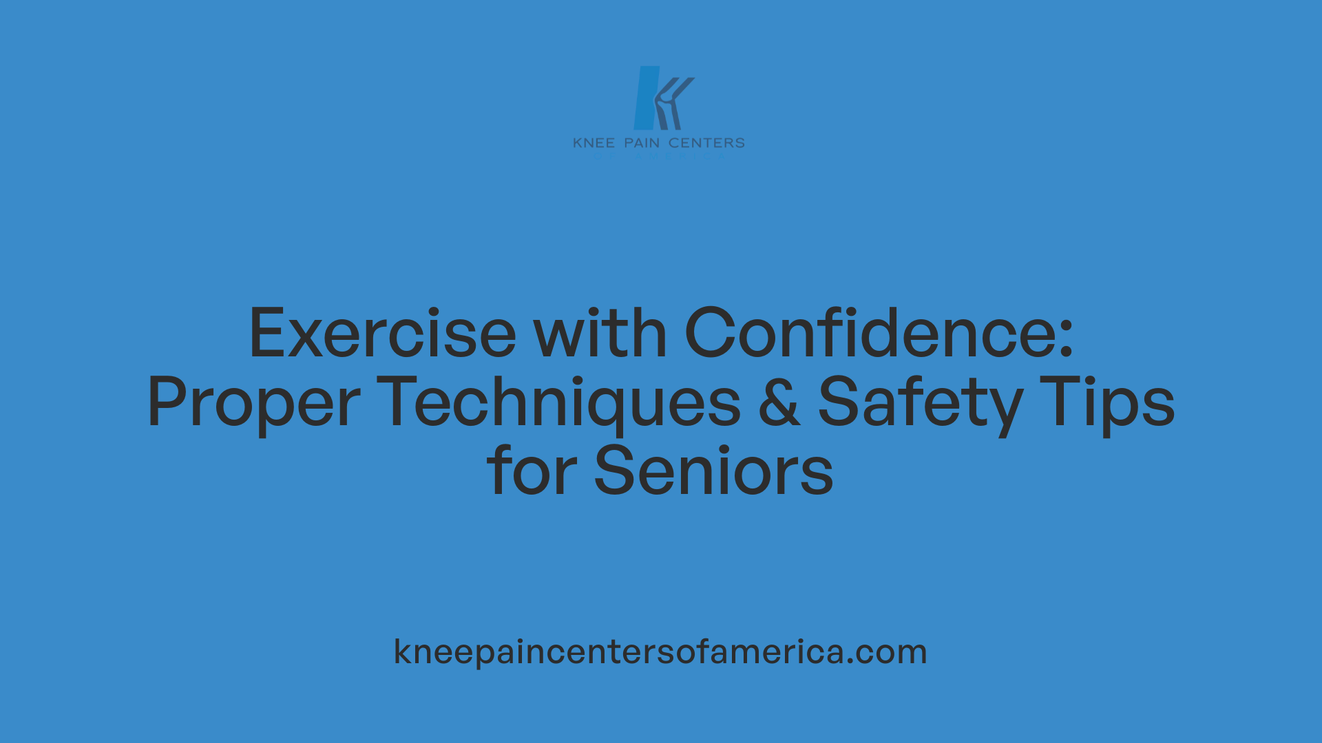 Exercise with Confidence: Proper Techniques &amp; Safety Tips for Seniors
