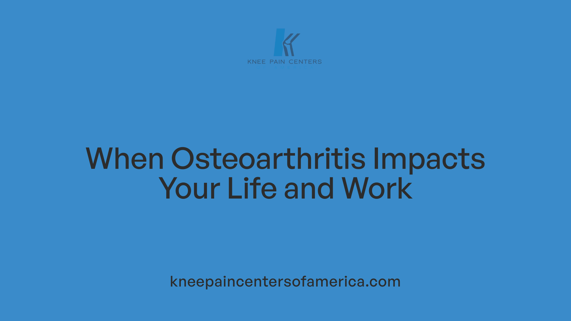 When Osteoarthritis Impacts Your Life and Work