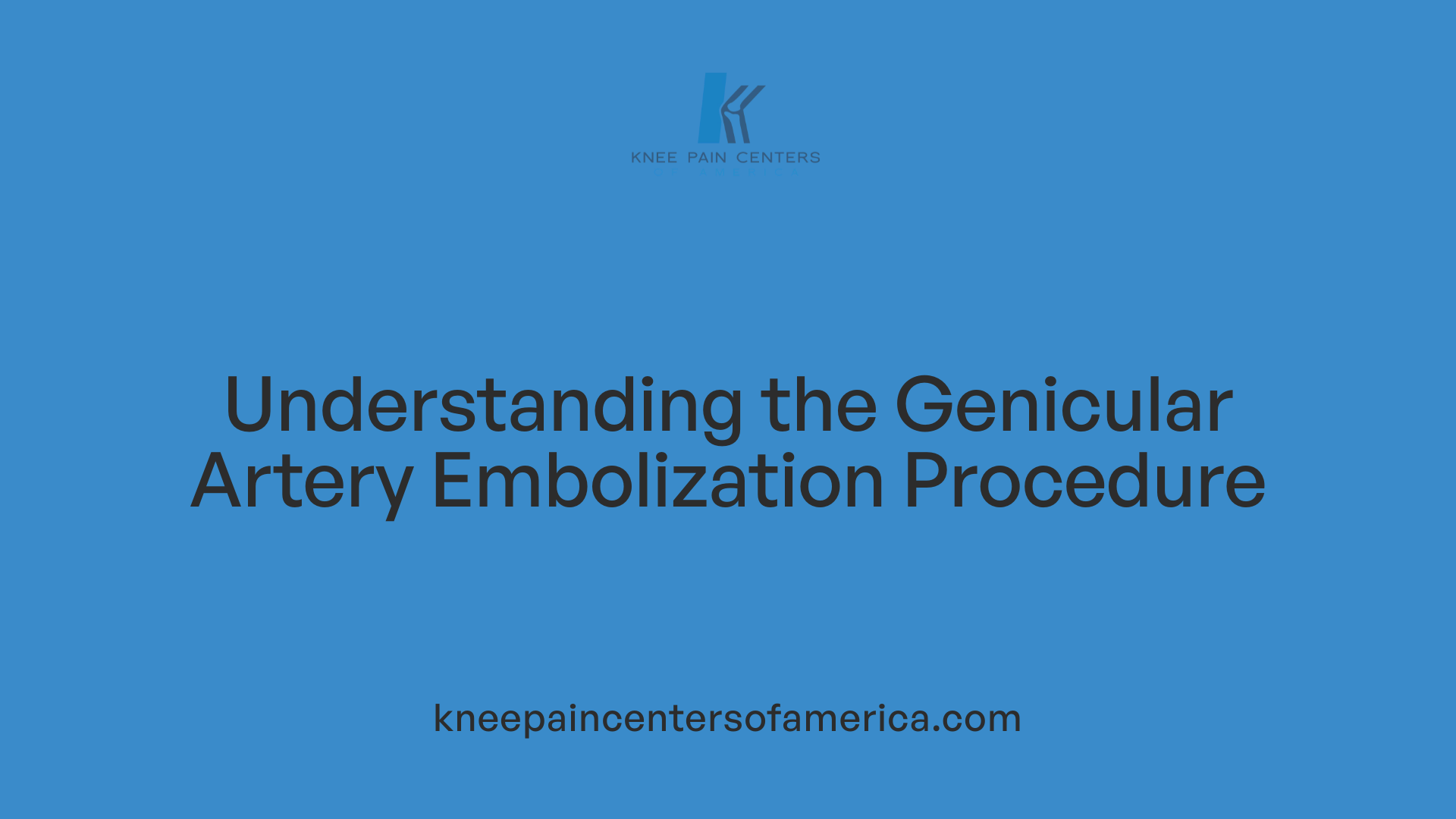 Understanding the Genicular Artery Embolization Procedure