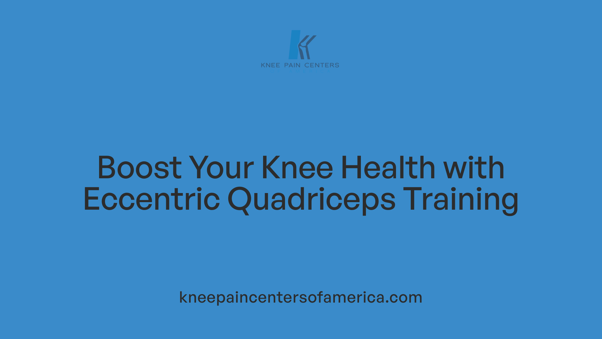 Boost Your Knee Health with Eccentric Quadriceps Training