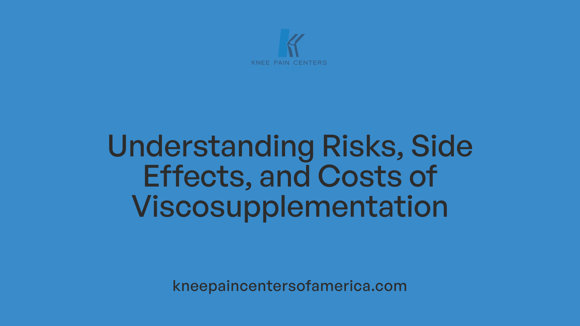 Understanding Risks, Side Effects, and Costs of Viscosupplementation