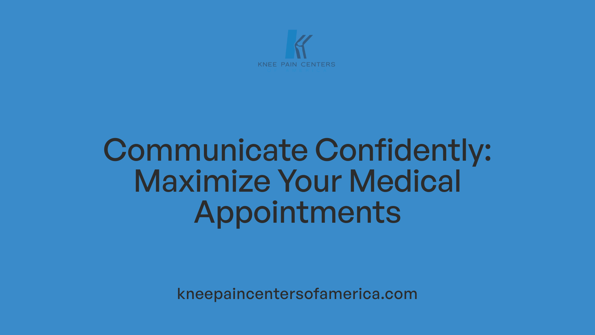 Communicate Confidently: Maximize Your Medical Appointments