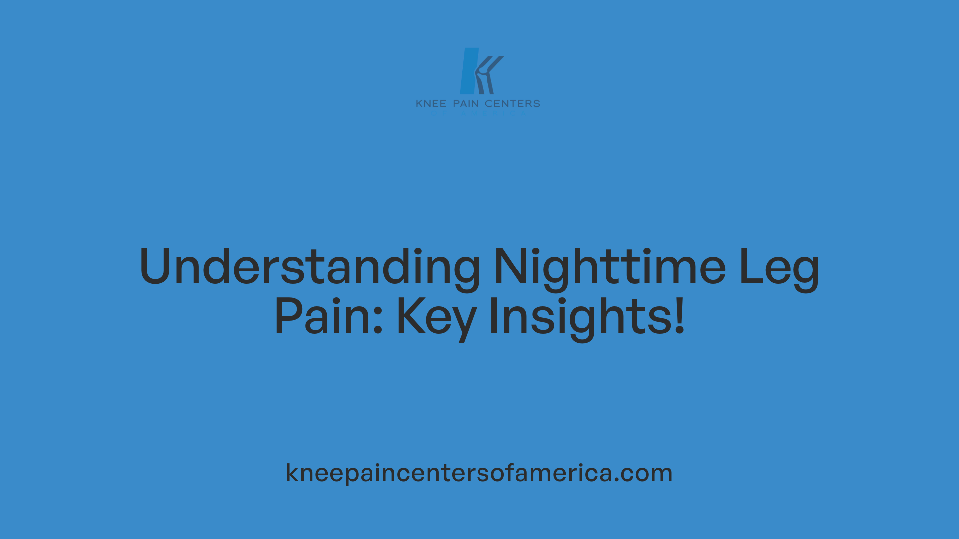 Understanding Nighttime Leg Pain: Key Insights!