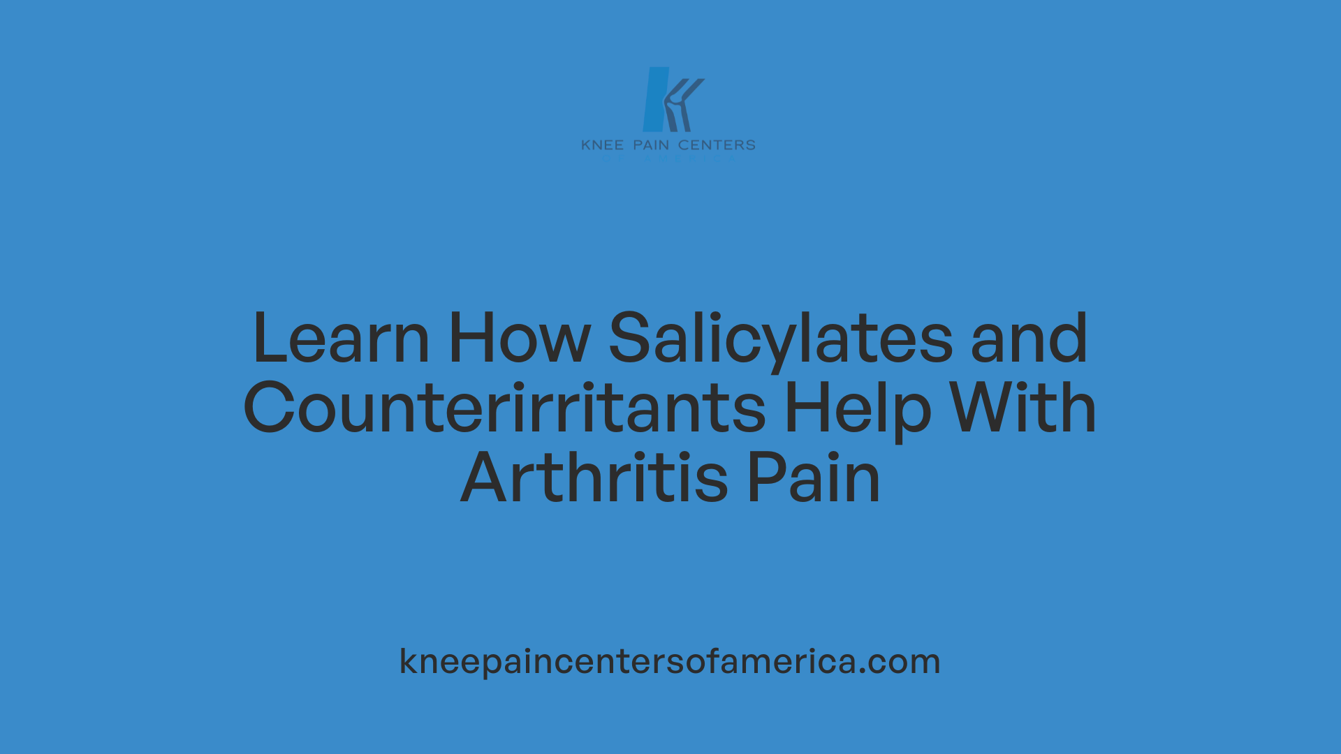 Learn How Salicylates and Counterirritants Help With Arthritis Pain