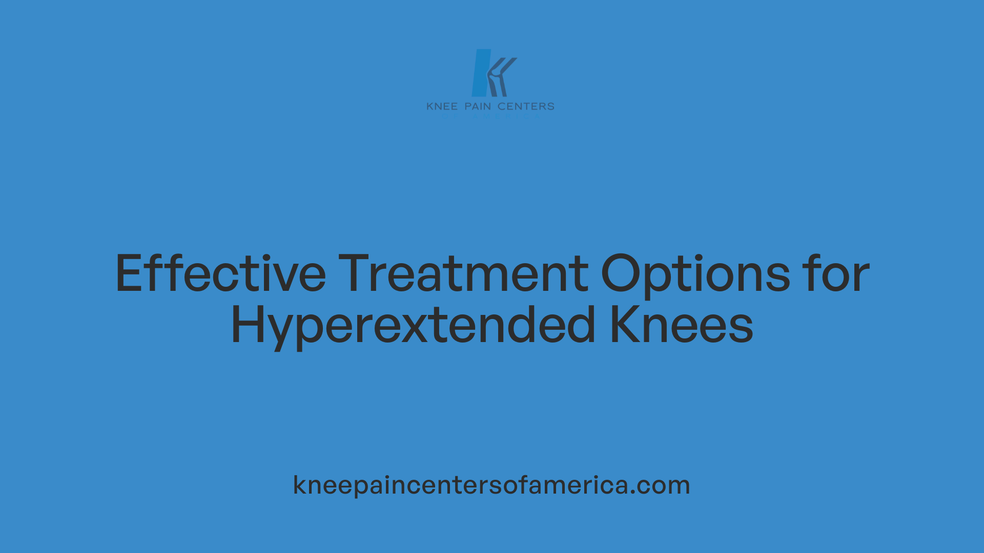 Effective Treatment Options for Hyperextended Knees