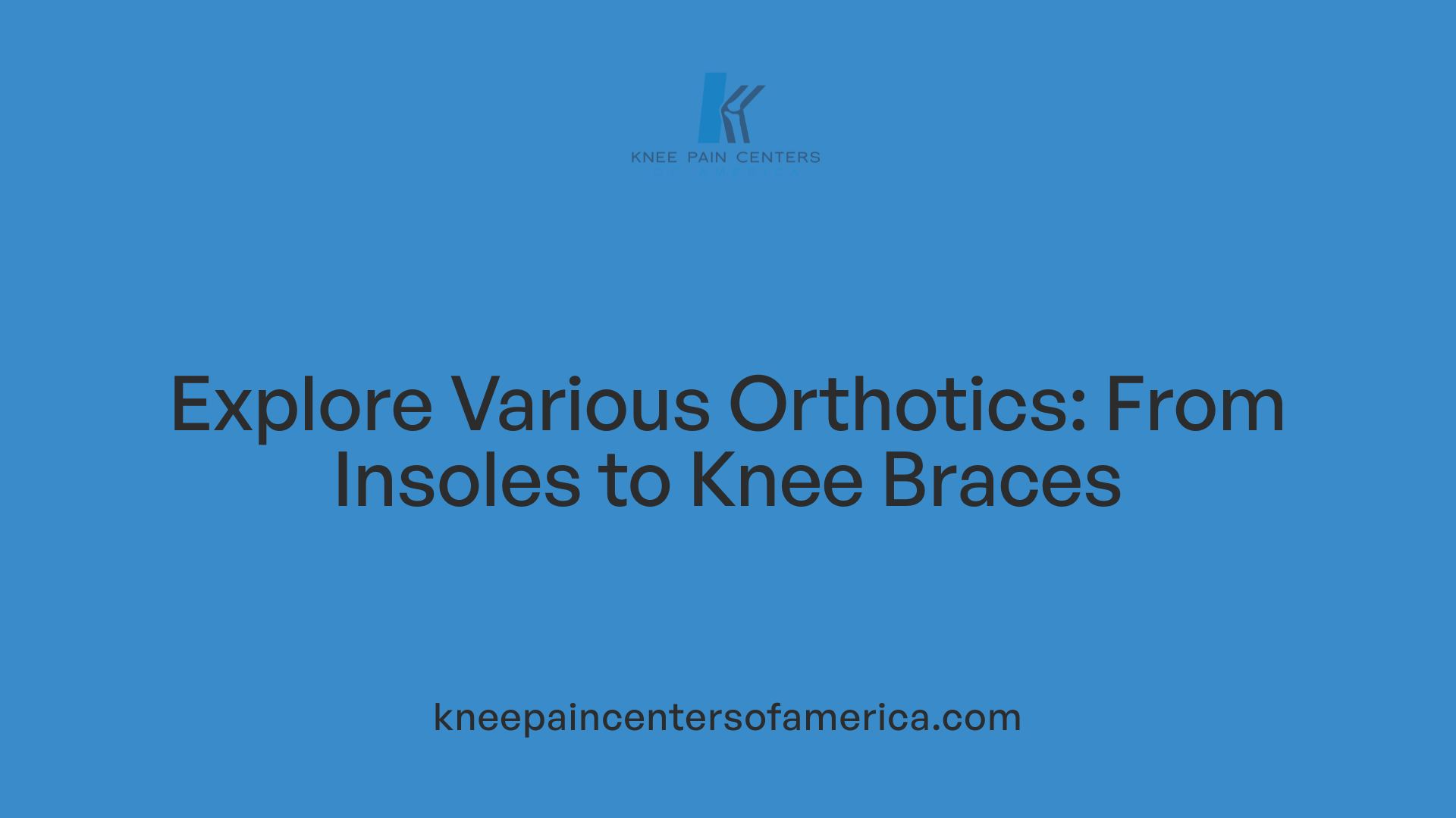 Explore Various Orthotics: From Insoles to Knee Braces