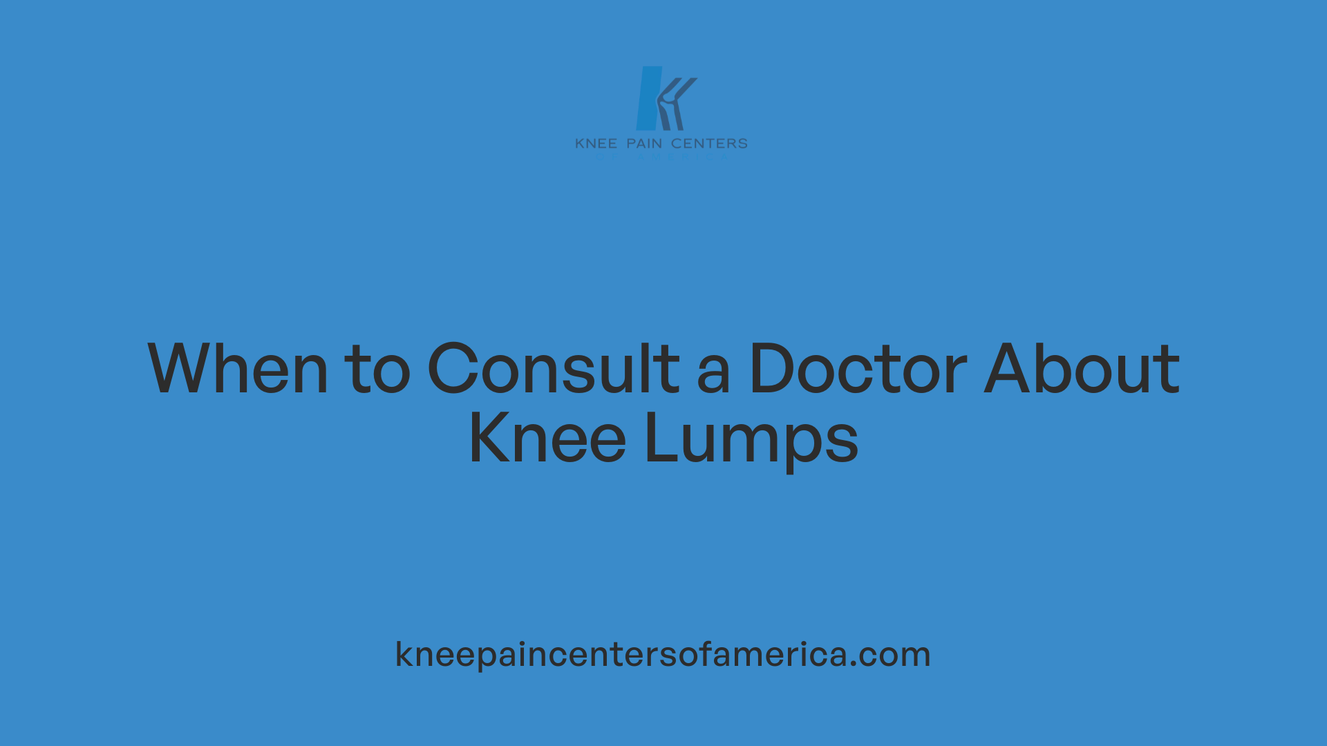 When to Consult a Doctor About Knee Lumps