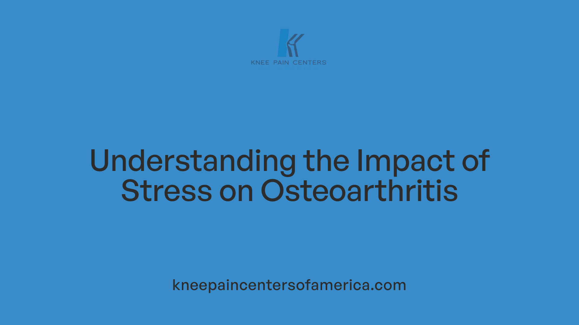 Understanding the Impact of Stress on Osteoarthritis