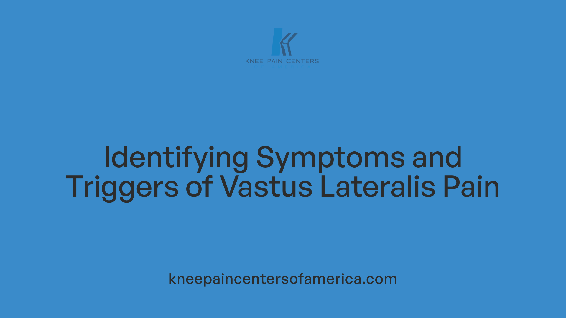 Identifying Symptoms and Triggers of Vastus Lateralis Pain