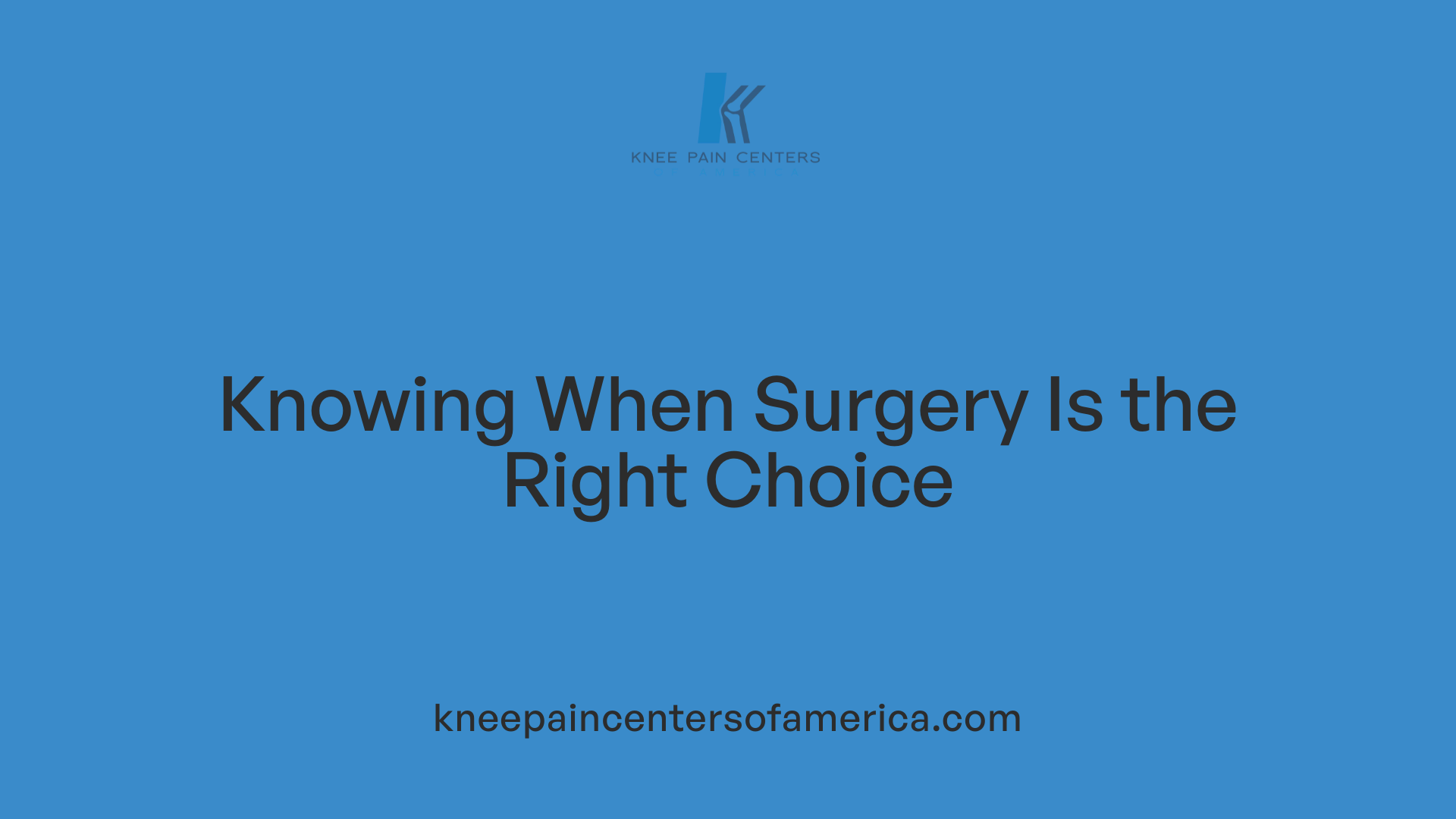 Knowing When Surgery Is the Right Choice