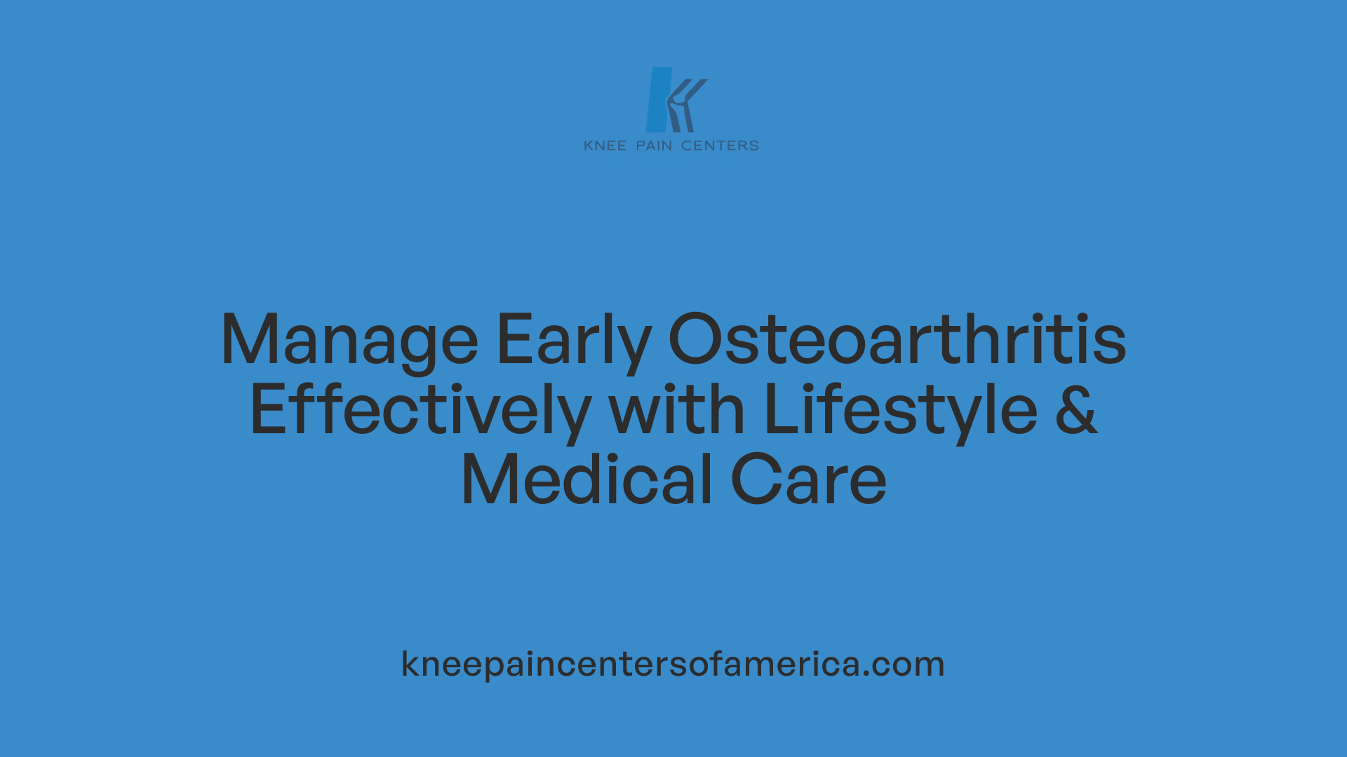Manage Early Osteoarthritis Effectively with Lifestyle &amp; Medical Care