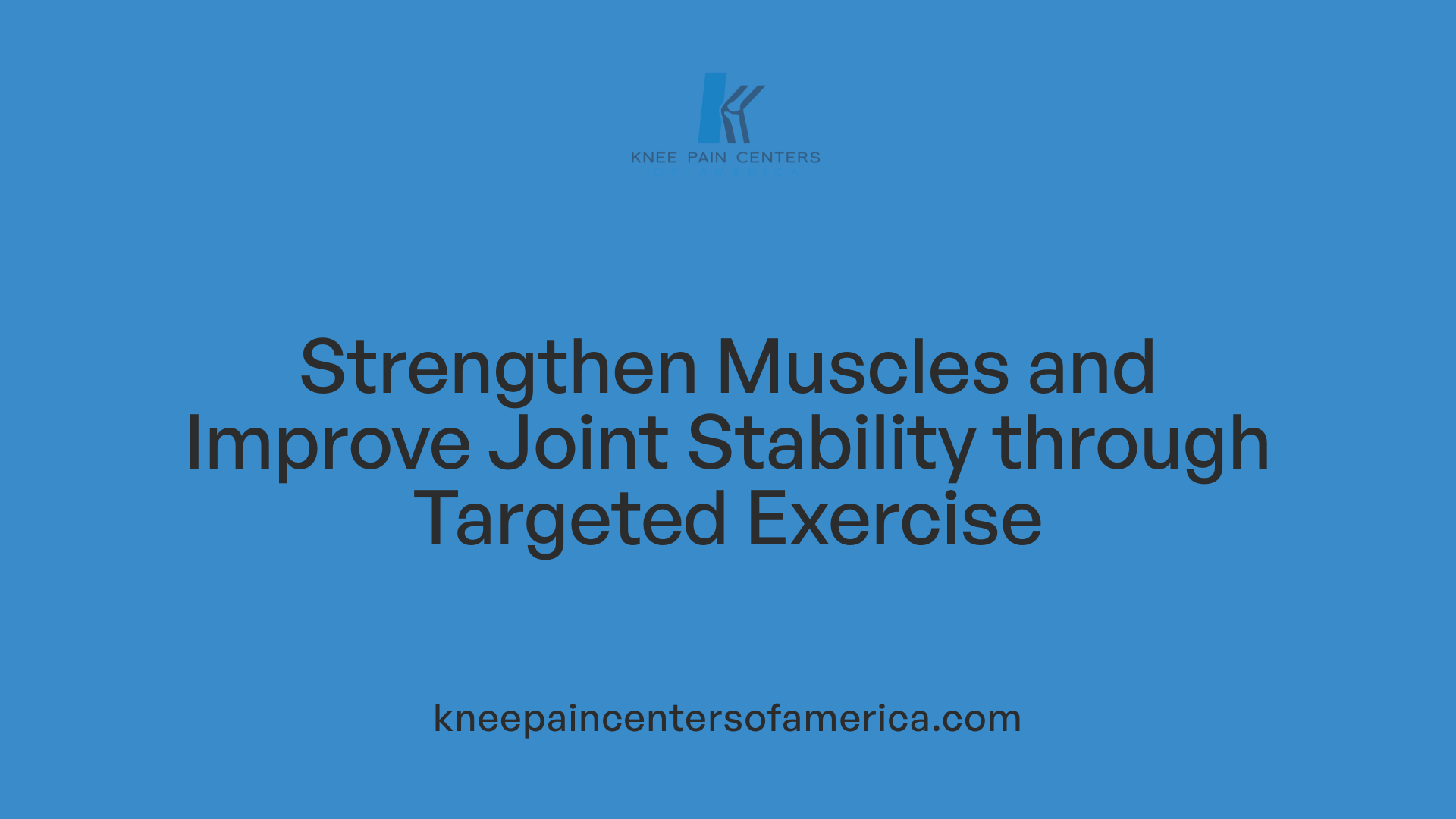 Strengthen Muscles and Improve Joint Stability through Targeted Exercise