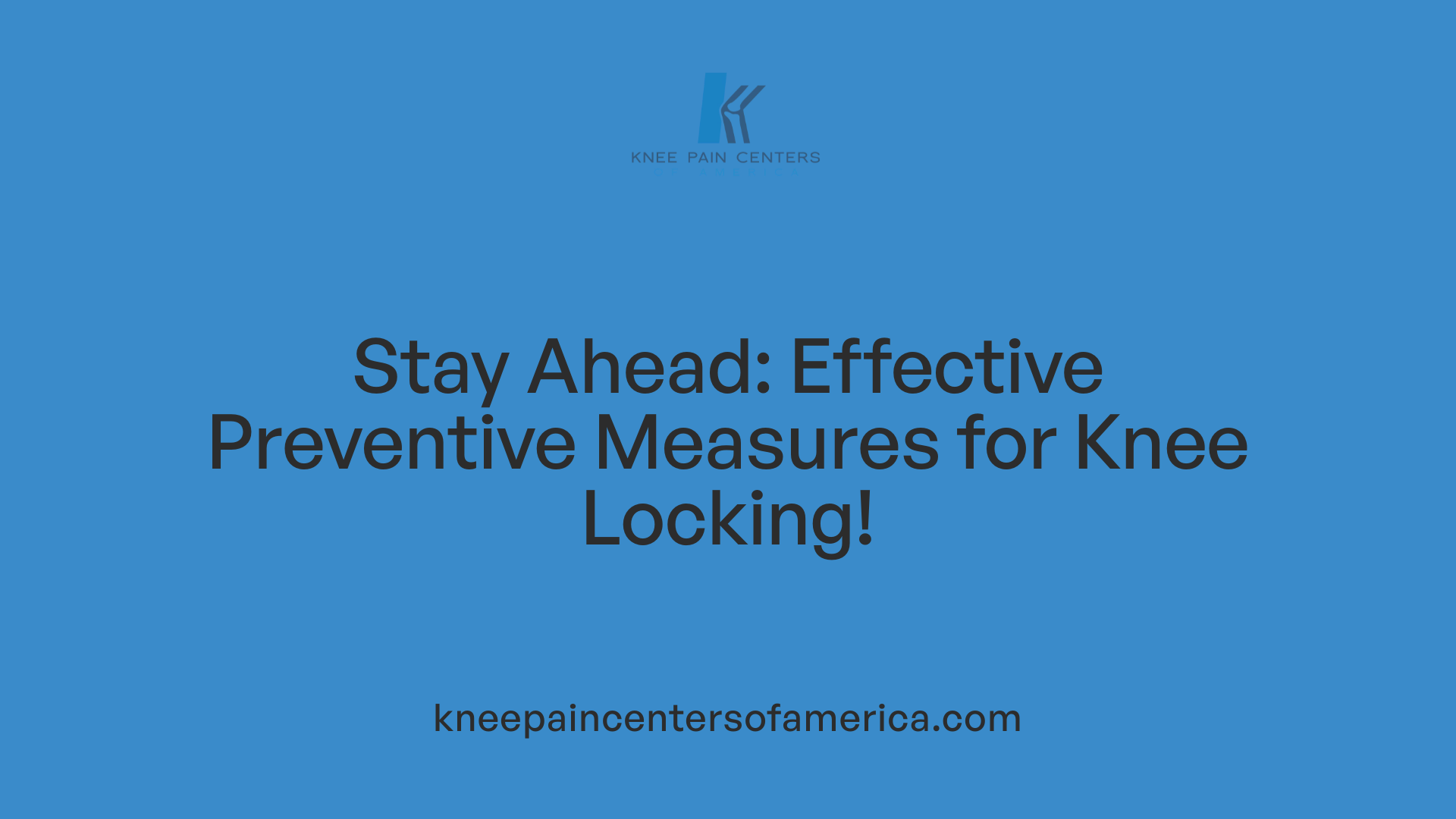 Stay Ahead: Effective Preventive Measures for Knee Locking!