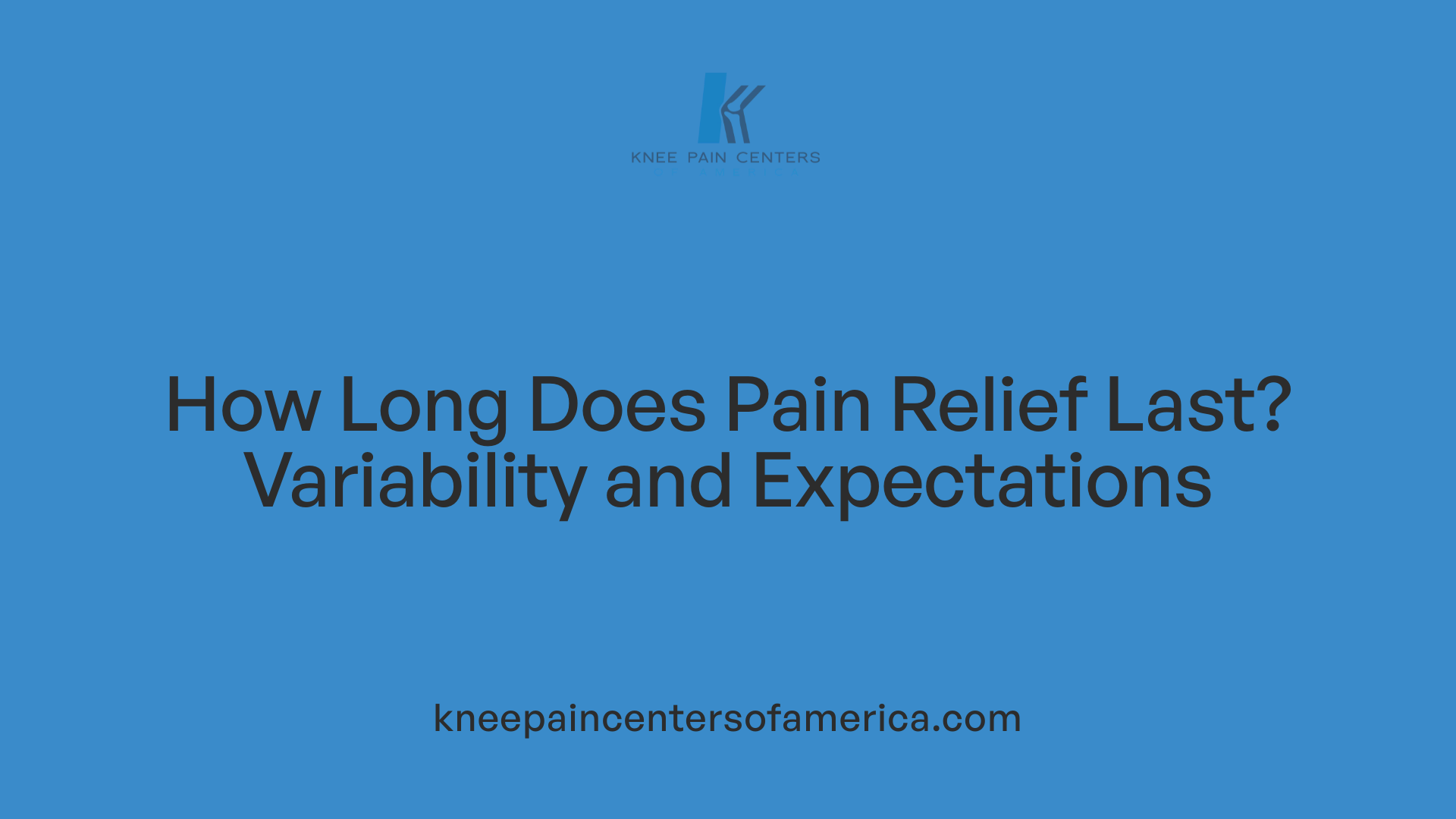 How Long Does Pain Relief Last? Variability and Expectations