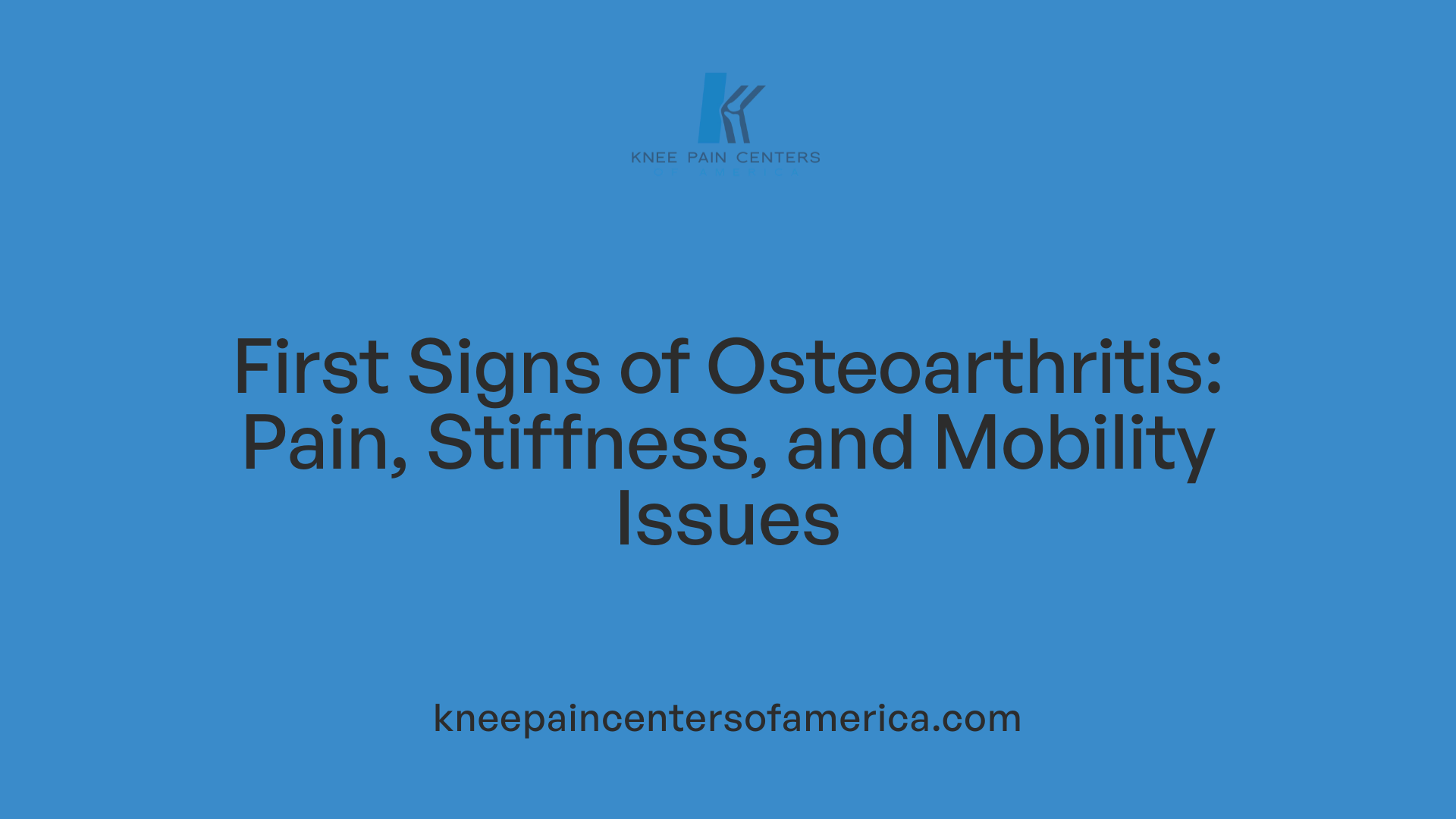 First Signs of Osteoarthritis: Pain, Stiffness, and Mobility Issues