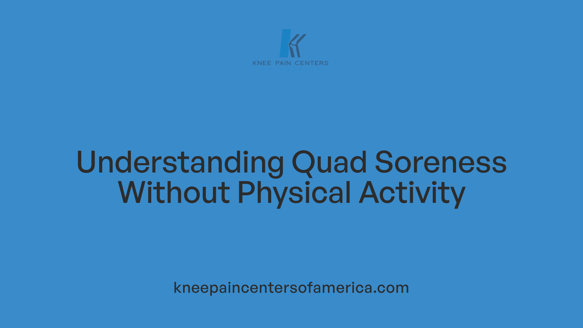 Understanding Quad Soreness Without Physical Activity