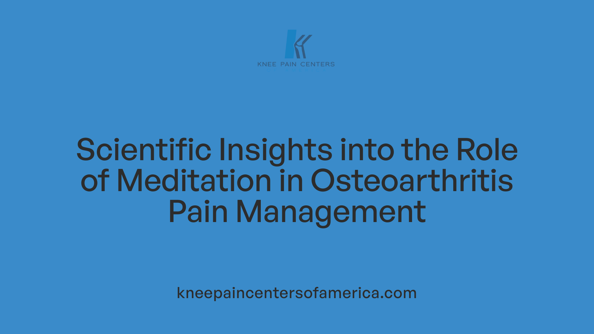 Scientific Insights into the Role of Meditation in Osteoarthritis Pain Management