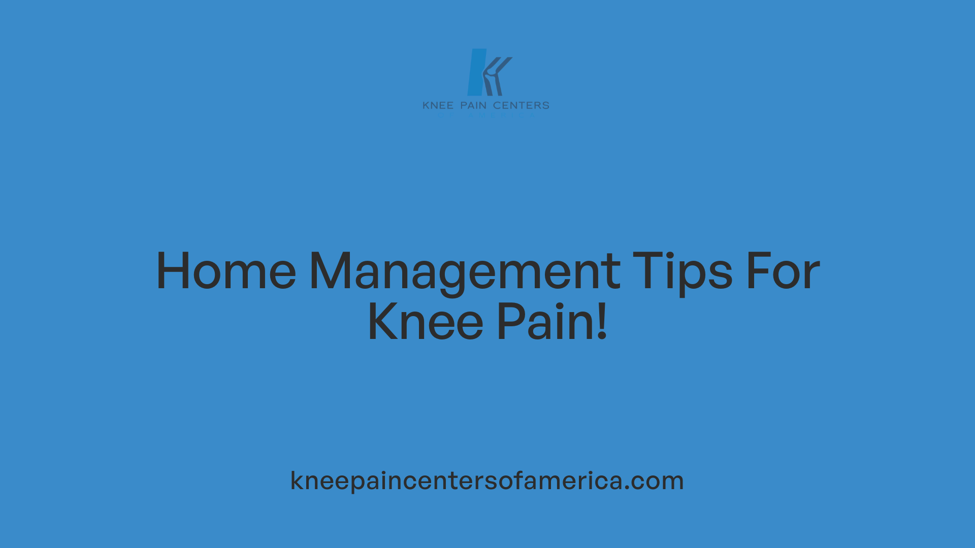 Home Management Tips For Knee Pain!