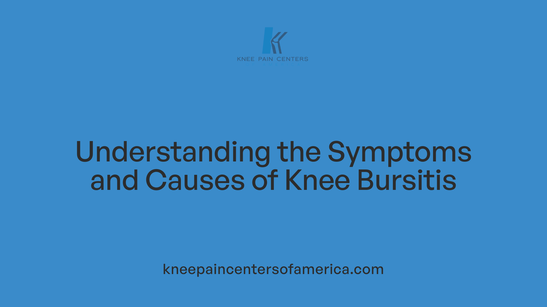 Understanding the Symptoms and Causes of Knee Bursitis