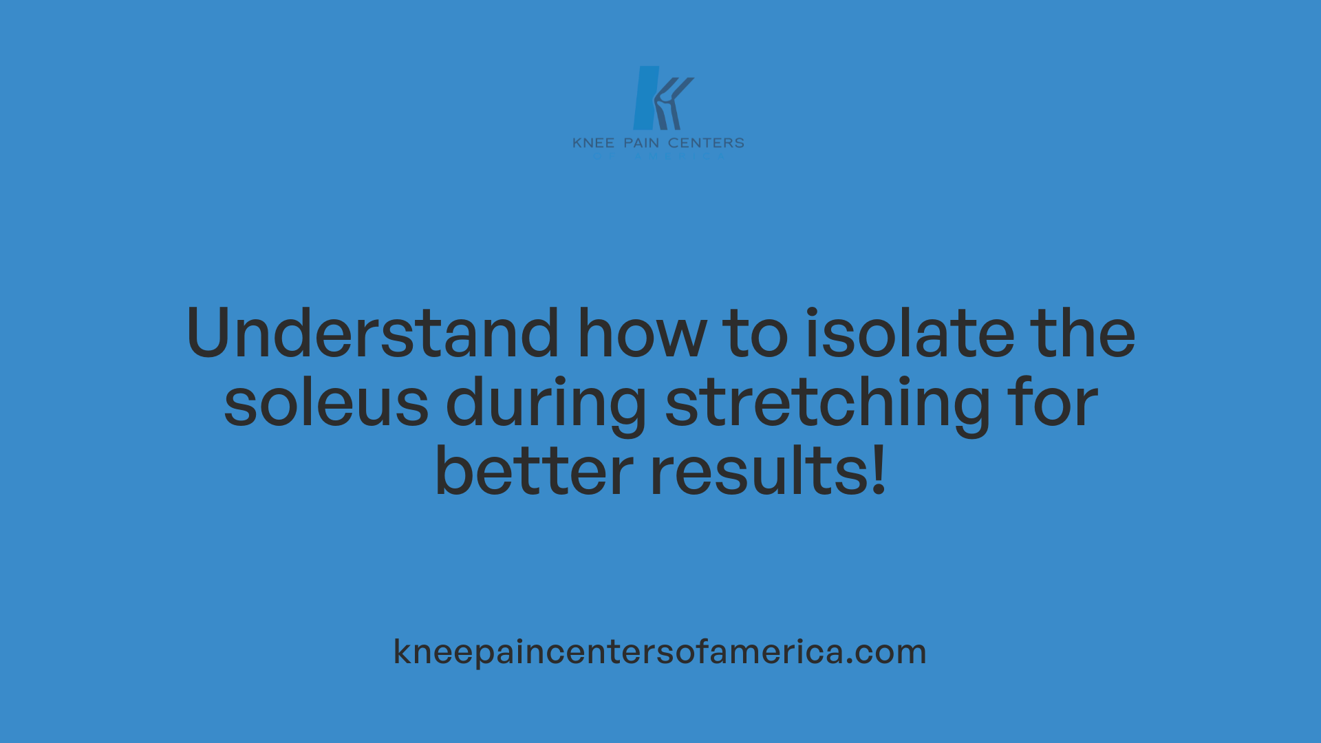 Understand how to isolate the soleus during stretching for better results!