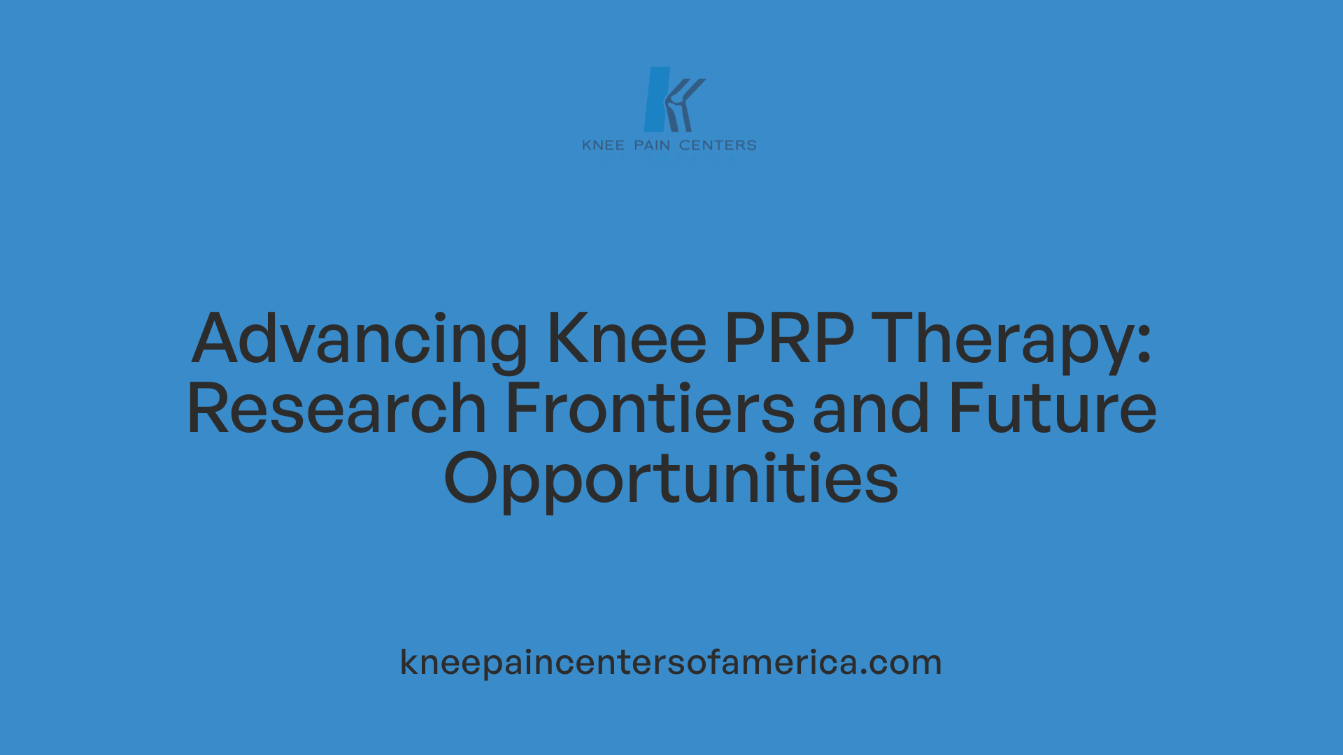 Advancing Knee PRP Therapy: Research Frontiers and Future Opportunities