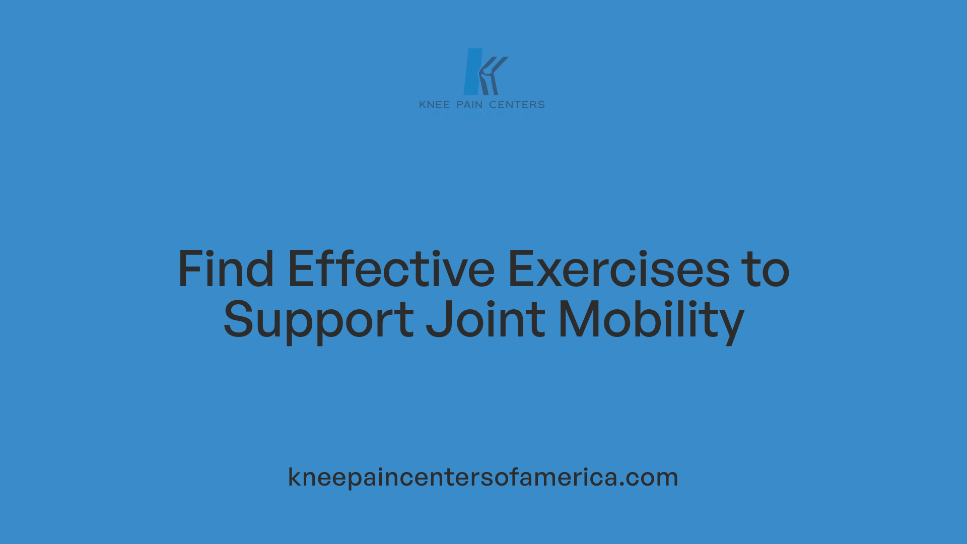 Find Effective Exercises to Support Joint Mobility