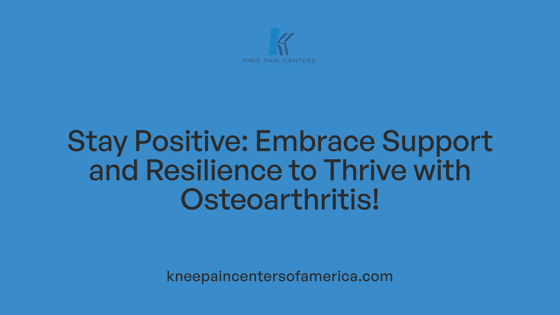 Stay Positive: Embrace Support and Resilience to Thrive with Osteoarthritis!