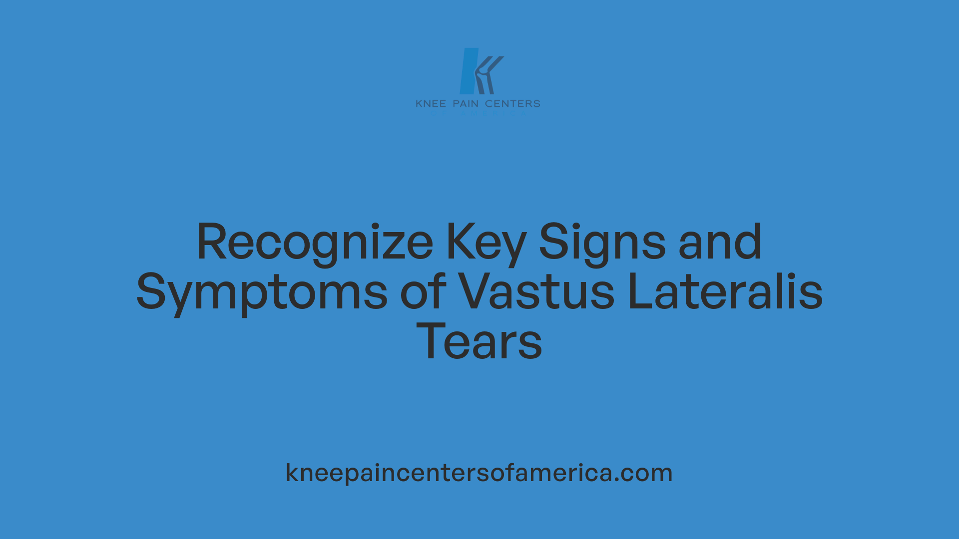 Recognize Key Signs and Symptoms of Vastus Lateralis Tears