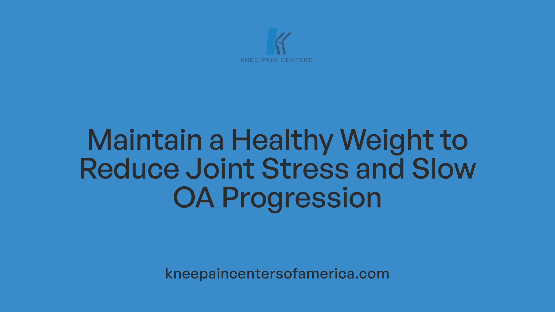 Maintain a Healthy Weight to Reduce Joint Stress and Slow OA Progression