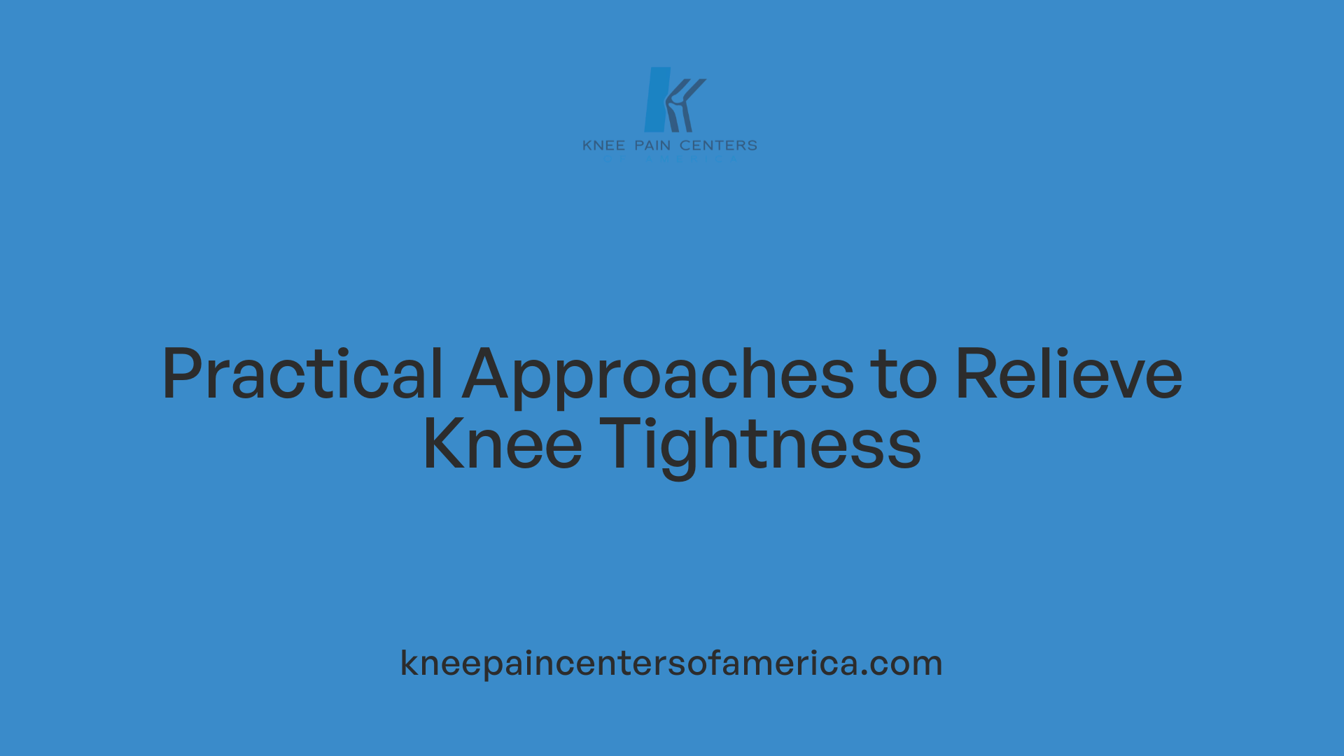Practical Approaches to Relieve Knee Tightness