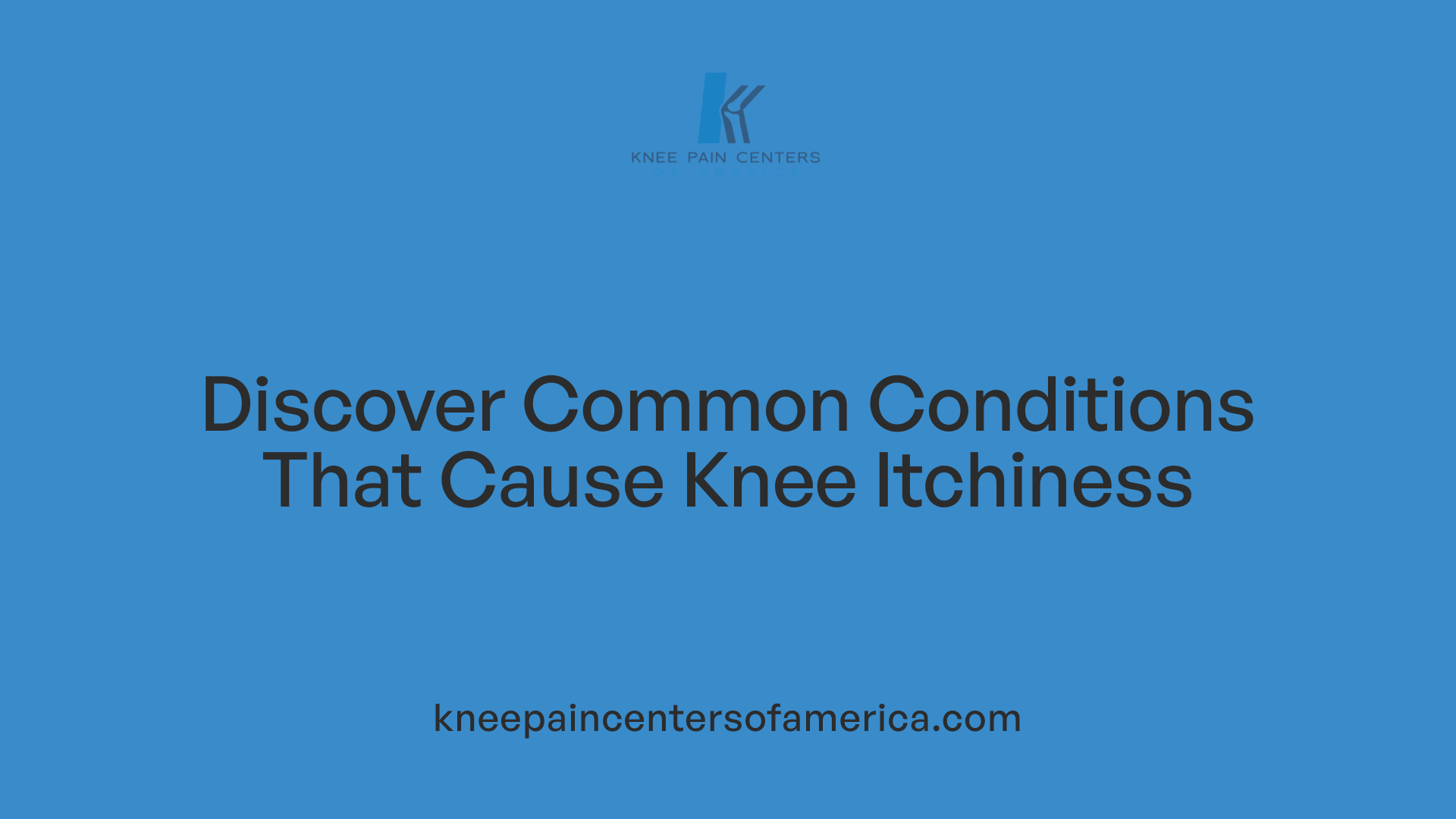 Discover Common Conditions That Cause Knee Itchiness