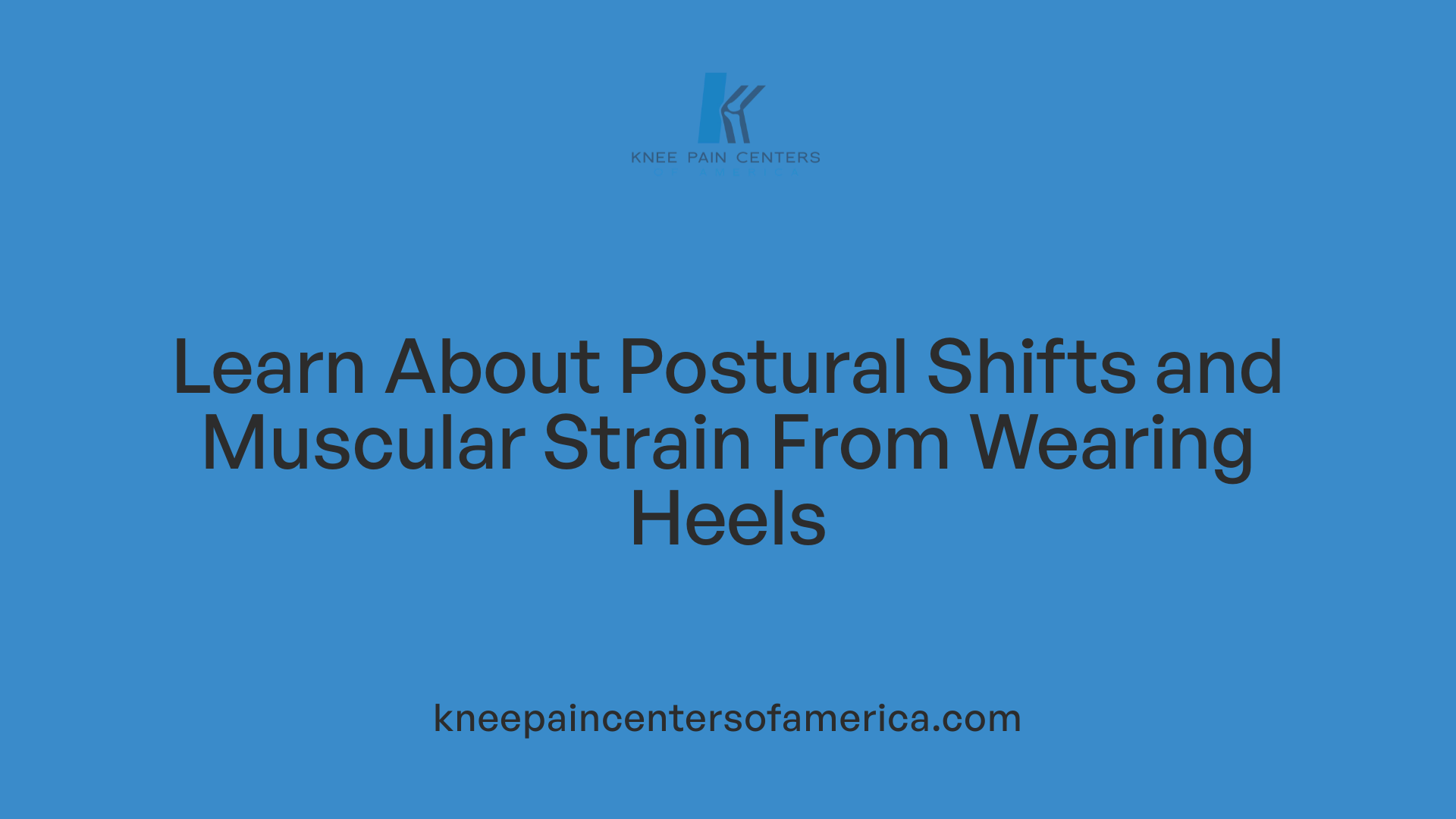 Learn About Postural Shifts and Muscular Strain From Wearing Heels