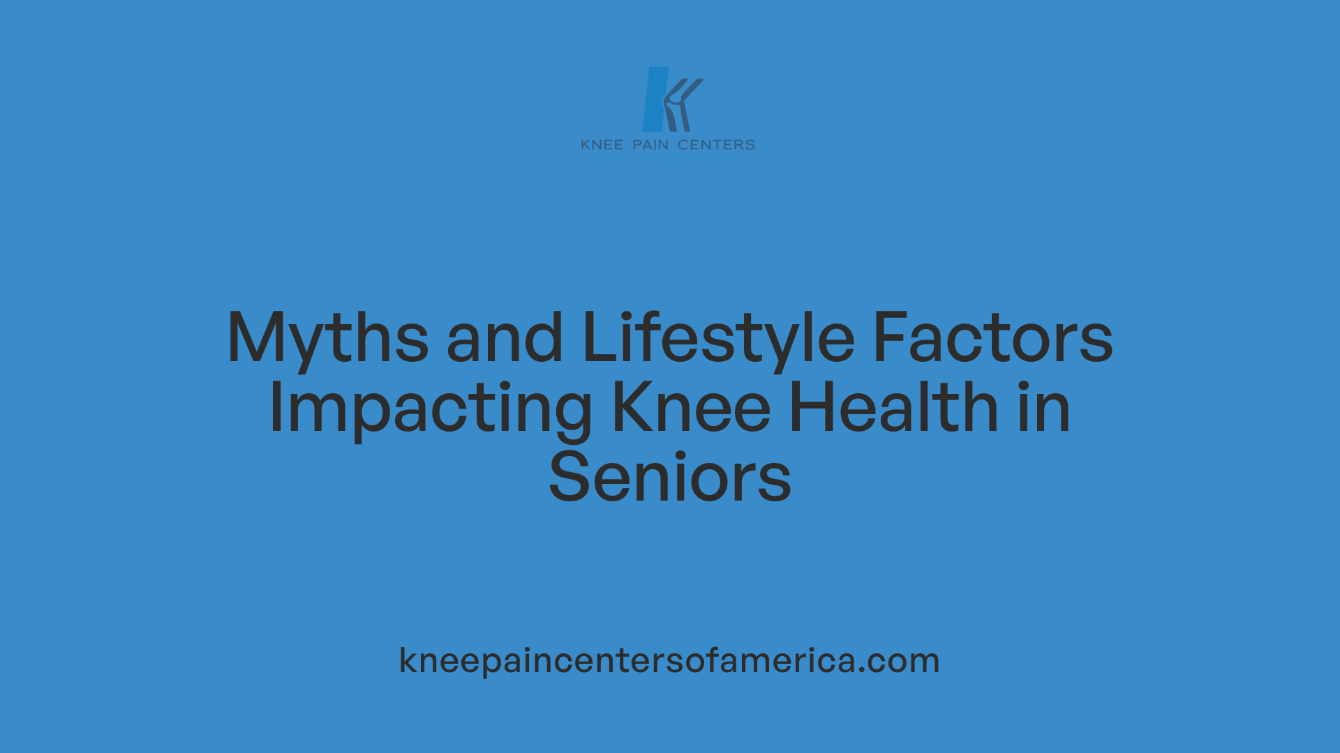 Myths and Lifestyle Factors Impacting Knee Health in Seniors
