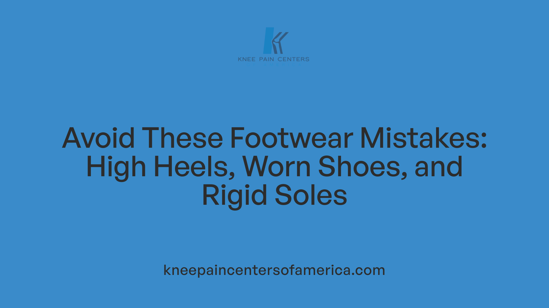 Avoid These Footwear Mistakes: High Heels, Worn Shoes, and Rigid Soles