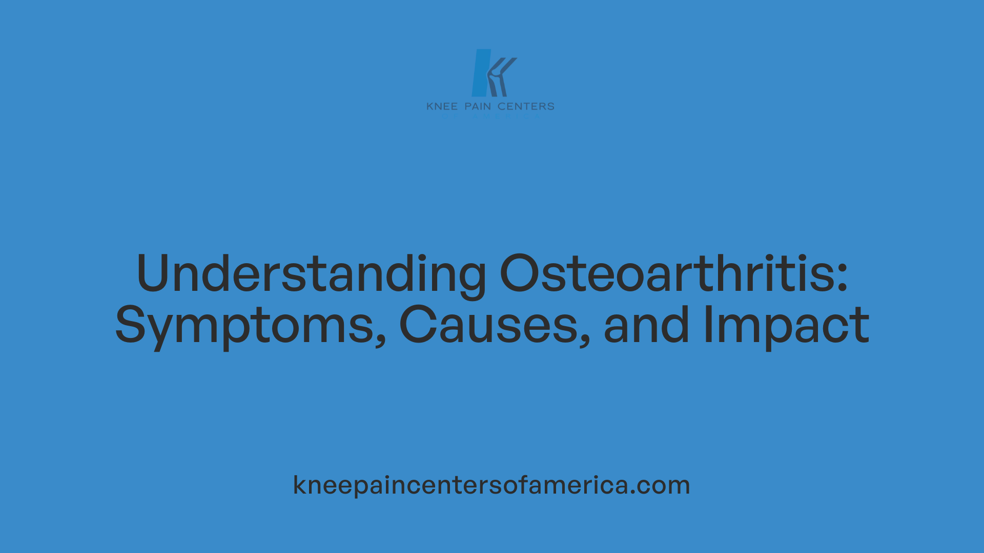 Understanding Osteoarthritis: Symptoms, Causes, and Impact