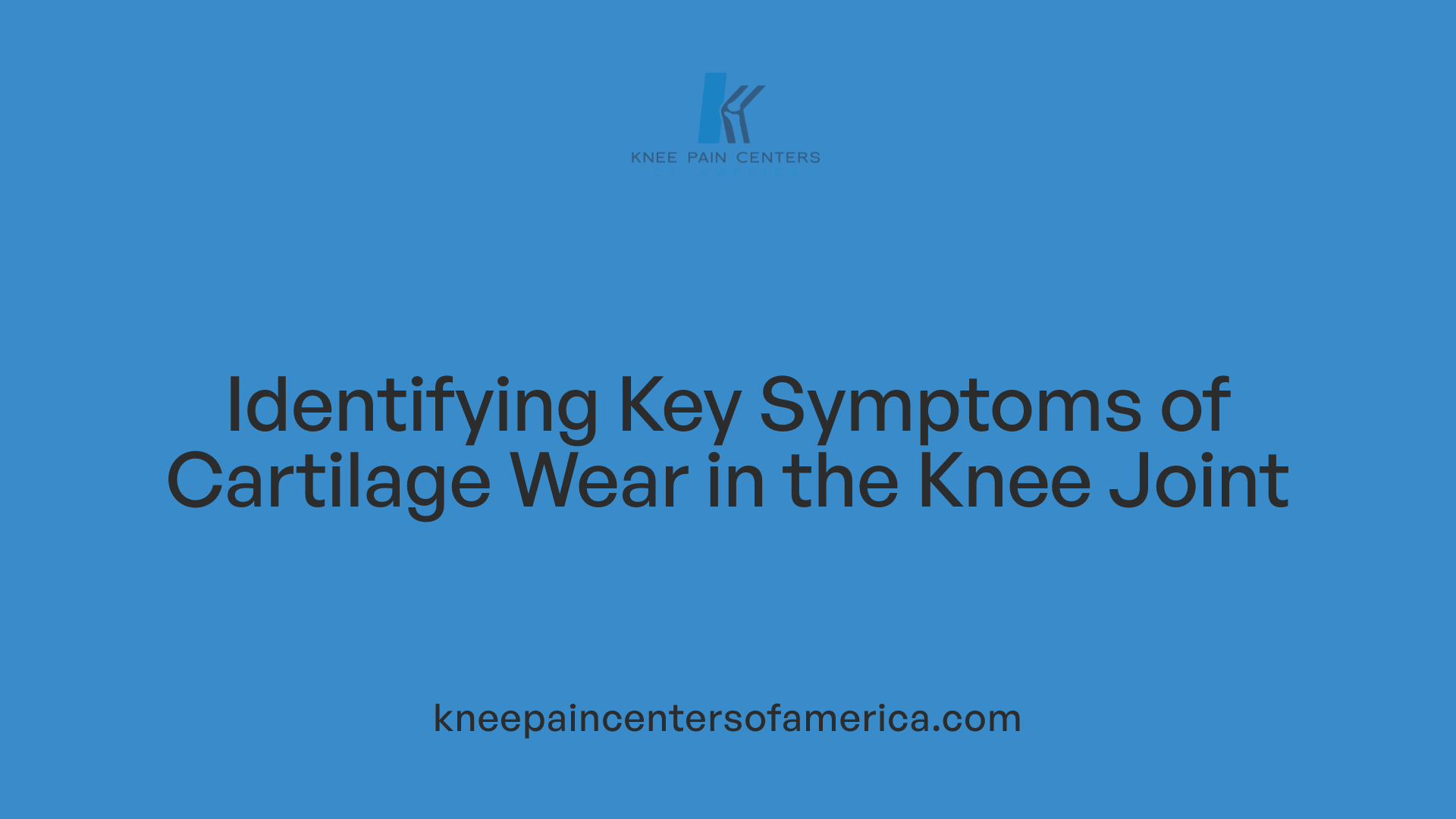 Identifying Key Symptoms of Cartilage Wear in the Knee Joint